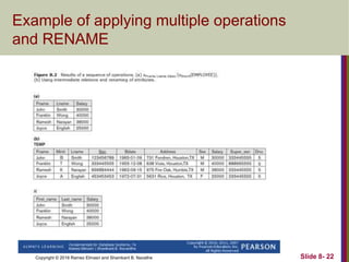 Copyright © 2016 Ramez Elmasri and Shamkant B. Navathe Slide 8- 22
Example of applying multiple operations
and RENAME
 