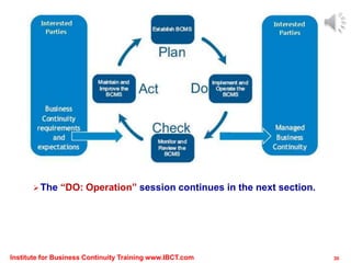 The “DO: Operation” session continues in the next section.
Institute for Business Continuity Training www.IBCT.com 30
 