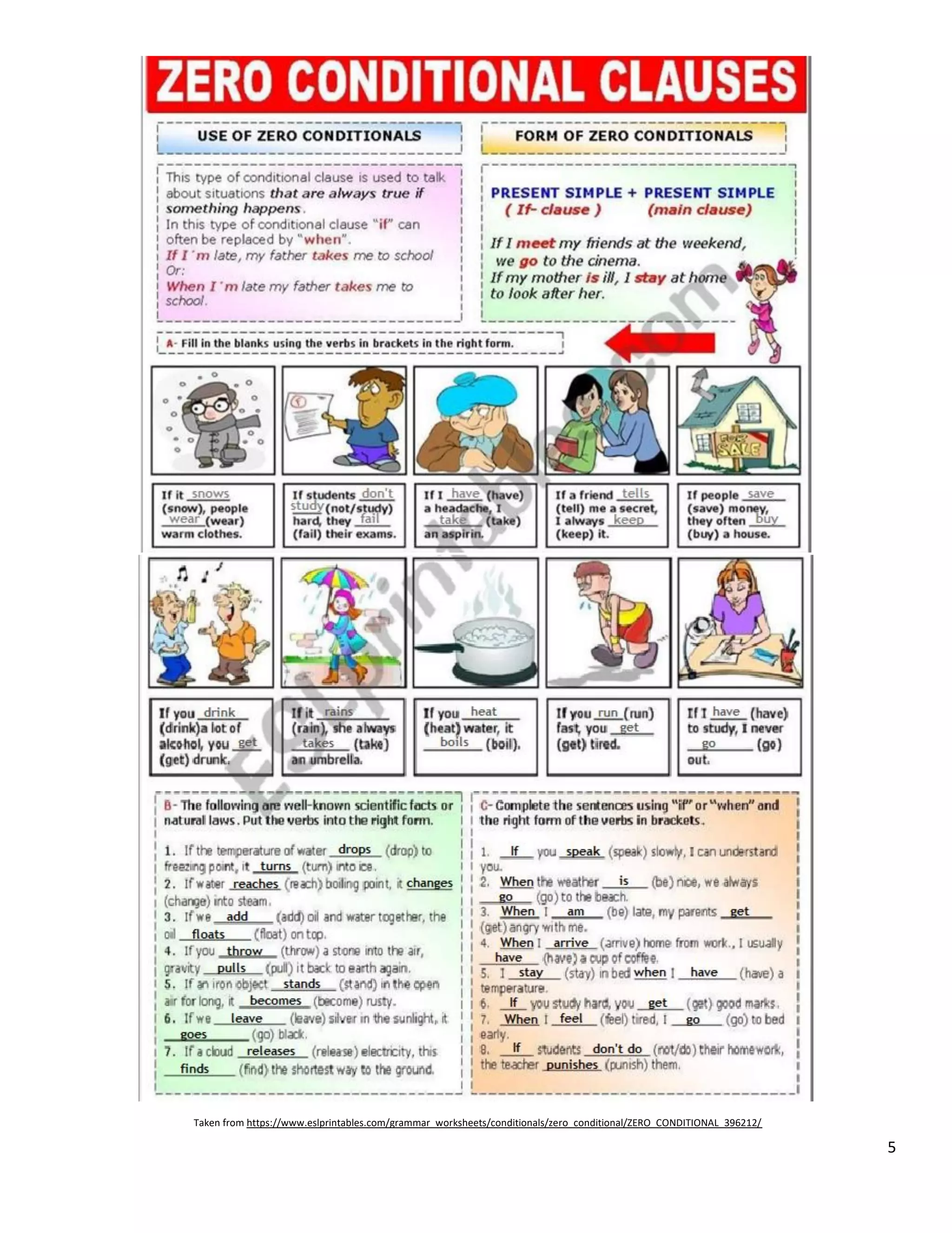 5
Taken from https://www.eslprintables.com/grammar_worksheets/conditionals/zero_conditional/ZERO_CONDITIONAL_396212/
 