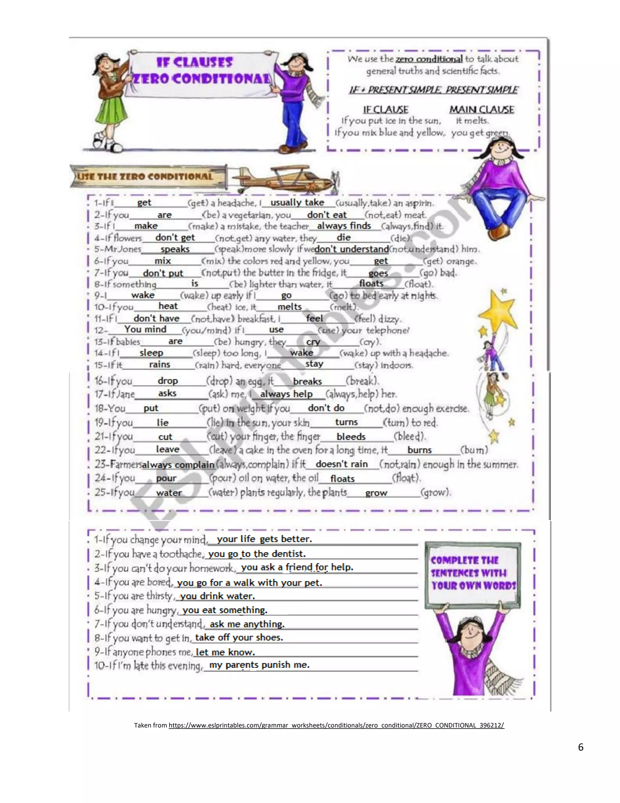 6
Taken from https://www.eslprintables.com/grammar_worksheets/conditionals/zero_conditional/ZERO_CONDITIONAL_396212/
 