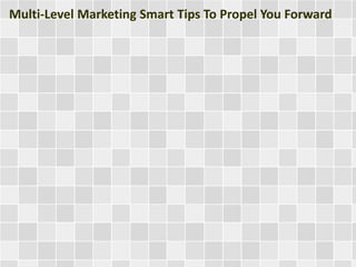 Multi-Level Marketing Smart Tips To Propel You Forward
 