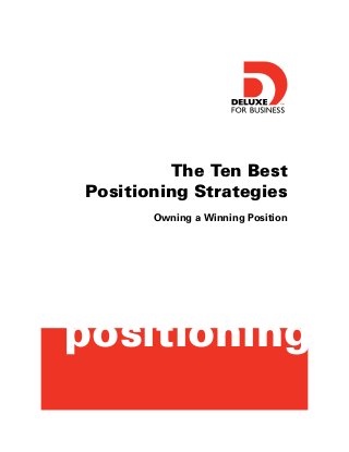 The Ten Best
Positioning Strategies
Owning a Winning Position

positioning

 