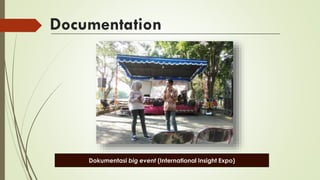 Dokumentasi big event (International Insight Expo)
Documentation
 