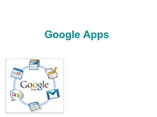 Google Apps
 
