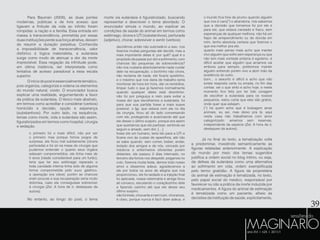 39
Para Bauman (2008), as duas pontes
modernas, públicas e de livre acesso que
ligavam a finitude da vida ao infinito foram
rompidas: a nação e a família. Essa entrada em
massa à transcendência, prometida por essas
duas instituições perde sua força atrativa, deixam
de resumir a duração perpétua. Conhecida
a impossibilidade de transcendência, valor
disfórico à lógica materialista, a eutanásia
surge como modo de atenuar a dor da morte
imprevisível. Essa negação da infinitude pode,
em última instância, ser interpretada como
tentativa de acesso paradoxal a essa escala
superior.
Oiníciodopostéessencialmentetemático,
pois organiza, categoriza e ordena os elementos
do mundo natural, vivido. O enunciador busca
explicar uma realidade, argumentando a favor
da prática da eutanásia. O léxico mais abstrato,
em termos como acreditar e considerar (verbos)
homicídio e decisão, opção e esperança
(substantivos). Por outro lado, na sequência,
temas como morte, vida e eutanásia são assim,
figurativizados em termos como hospital, cirurgia
e sedação.
o primeiro foi o mais difícil, não por ser
o primeiro mas porque fomos pegos de
surpresa. ele ficou mal subitamente (úlcera
perfurada) e foi só na mesa de cirurgia que
pudemos entender o quanto seus órgãos
estavam comprometidos. ele tinha mais de
5 anos (idade considerável para um furão),
teria que ter seu estômago reparado e
toda cavidade interna tinha sido de alguma
forma comprometida pelo suco gástrico.
a operação era viável, porém as chances
eram poucas e sua recuperação seria muito
dolorosa, caso ele conseguisse sobreviver
à cirurgia (Zel. A hora de ir, destaques da
autora).
No entanto, ao longo do post, o tema
morte via eutanásia é figurativizado, buscando
representar e descrever o tema abordado. O
enunciador simula o mundo, ao explicar as
condições de saúde do animal em termos como
estômago, úlcera e UTI (substantivos), perfurada
(adjetivo), chorar, sobreviver e sentir (verbos).
decidimos então não submetê-lo a isso. nos
fizemos muitas perguntas até decidir, mas a
mais importante delas é: por quê? qual é o
propósitodepassarpordoresofrimento,com
chances tão pequenas de sobrevivência?
não nos custaria absolutamente nada cuidar
dele na recuperação. o bichinho não chora,
não reclama de nada. ele ficaria quietinho,
e o máximo que nos daria de trabalho seria
monitorar de hora em hora, dar os remédios,
limpar. tudo o que já fazemos normalmente
quando qualquer deles está doentinho.
não foi por preguiça e nem para evitar a
nossa dor que escolhemos a eutanásia, foi
para que sua partida fosse a mais suave
possível. o fer, que estava com ele no dia
da cirurgia, ficou ali do lado conversando
com ele, protegendo e acariciando até que
ele desse o último suspiro. porque era assim
que queríamos que ele partisse: sentindo-se
seguro e amado, sem dor. […]
fosse ele um humano, teria ido para a UTI e
ficaria vivo às custas de aparelhos, até não
se sabe quando. sem comer, beber, andar,
isolado dos amigos e de nós, cercado por
médicos e enfermeiros eficientes porém
distantes. ele passou 2 dias internado, no
terceiro dia fomos nos despedir. pegamos no
colo, fizemos muita festa, demos todo nosso
amor e dissemos adeus. agradecemos a
ele por todos os anos de alegria que nos
proporcionou. ele foi sedado e a injeção final
foi aplicada. nossa veterinária e amiga ficou
ali conosco, escutando o coraçãozinho dele
e fazendo carinho até que ele desse seu
último suspiro.
não foi triste, chocante e nem ruim. choramos,
é claro, porque nunca é fácil dizer adeus. e
o mundo fica fora de prumo quando alguém
que nos é caro(*) o abandona. nós sabemos
que a decisão que tomamos foi por ele e
para ele, que estava cansado e fraco, sem
esperanças de qualquer melhora. não há um
fiapo de arrependimento ou de dúvida em
mim, tenho absoluta certeza que fizemos o
que era melhor pra ele.
quanto mais penso mais acho que manter
vivo alguém que sofre sem esperança ou que
não tem mais vontade própria é egoísmo. é
difícil aceitar que alguém que amamos vai
embora para sempre. preferimos manter
alguém sofrendo porém vivo a abrir mão da
existência do outro.
bom... o assunto é difícil e acho que não
existe resposta certa ou errada, no fim das
contas. sei o que sinto e acho hoje. e neste
momento fico feliz por ter tido coragem
de escolher a eutanásia para os nossos
pequenos. estou certa que eles são gratos,
onde quer que estejam.
(*) há quem ache que é bobagem amar
animais, eu sei, mas deixo pra lá. aqui
nesta casa não trabalhamos com amor
categorizado. amamos sem reservas,
independente da espécie (Zel. A hora de ir,
destaques da autora).
Já no final do texto, a tematização volta
a predominar, investindo semanticamente as
figuras relatadas anteriormente. A explicação
do mundo por meio dos temas sugeridos
justifica a ordem social no blog íntimo, ou seja,
da defesa da eutanásia como uma alternativa
ao sofrimento em vida, ordem exemplificada
pelo termo gratidão. A figura da proprietária
do animal de estimação é tematizada, no texto,
pelo papel social do médico, responsável por
favorecer ou não a prática da morte induzida por
medicamentos. A figura do animal de estimação
é tematizada como um paciente, alheio às
decisões da instituição de saúde, explicitamente,
 