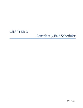 17 | P a g e
CHAPTER-3
Completely Fair Scheduler
 