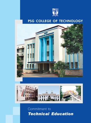 Commitment to
Technical Education
PSG COLLEGE OF TECHNOLOGY
 