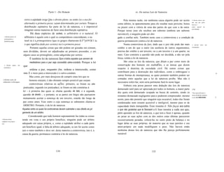 Parte 1 - Do Homem                                                   xv. De outras Leis de Natureza

                                     creve a eqüidade exige Que o direito pleno, ou então (se o uso for               Pela mesma razão, em nenhuma causa alguém pode ser aceito A décima oitava, que
                                                                                                                                                                                      não seja juiz quem
                                     alternado) a primeira posse, sejam determinados por sorteio. Porque a      como árbitro, se aparentemente para ele resultar mais proveito, honra tem em si
                                     distribuição eqüitativa faz parte de lei de natureza, e é impossivel       ou prazer com a vitória de uma das partes do que com a da outra. causa natural de
                                                                                                                                                                                      parcialidade.
                                     imaginar outras maneiras de fazer uma distribuição eqüitativa.             Porque nesse caso ele recebeu um suborno (embora um suborno
                                           Há duas espécies de sorteio, o arbitrário e o natural. O             inevitável), e ninguém pode ser obri
    A décima quarta, da              arbitrário é aquele com o qual os competidores concordaram; o na           gado a confiar nele. Também neste caso a controvérsia e a condição de
    primogenitura e
    primeira posse.                  tural ou é a primogenitura (que os gregos chamavam KÀ""pOVOf.1 ía,         guerra permanecem contra a lei de natureza.
                                     o que significa dado por sorteio) ou é a primeira posse.                         Numa controvérsia de fato, dado que o juiz não pode dar mais A décima nona, das
                                           Portanto aquelas coisas que não podem ser gozadas em comum,          crédito a um do que a outro (na ausência de outros argumentos), testemunhas.
                                    nem divididas, devem ser adjudicadas ao primeiro possuidor, e em            precisa dar crédito a um terceiro, ou a um terceiro e a um quarto, ou
                                    alguns casos ao primogênito, como adquiridas por sorteio.                   mais. Caso contrário a questão não pode ser decidida, a não ser pela
                                           É também lei de natureza Que a todos aqueles que servem de           força, contra a lei de natureza.
                                           mediadores para a paz seja concedido salvo-conduto. Porque a lei           São estas as leis da natureza, que ditam a paz como meio de
   A    décima     quinta,   dos
                                    que                                                                         conservação dos homens em multidÕes, e as únicas que dizem
   mediadores.
                                          ordena a paz, enquanto fim, ordena a intercessão, como                respeito à doutrina da sociedade civil. Há outras coisas que
                                                                                                                contribuem para a destruição dos indivíduos, como a embriaguez e
                                    meio. E o meio para a intercessão é o salvo-conduto.                                                                                                                      li'
                                                                                                                outras formas de intemperança, as quais portanto também podem ser
                                           Mas como, por mais desejosos de cumprir estas leis que os
  A décima sexta, da                                                                                            contadas entre aquelas que a lei de natureza proíbe. Mas não é
                                           homens estejam, é não obstante sempre possível que surjam
  submissão à arbitragem.                                                                                       necessário referi-Ias, nem seria pertinente fazê-Io neste lugar.
                                           controvérsias relativas às açÕes: primeiro, se foram ou não
                                                                                                                      Embora esta possa parecer uma dedução das leis de natureza
                                     praticadas; segundo (se praticadas), se foram ou não contrárias à
                                                                                                                demasiado sutil para ser apreciada por todos os homens, a maior parte [79]
                                    lei - à primeira das quais se chama questão de fato, e à segunda,
                                                                                                                dos quais está demasiado ocupada na busca de sustento, sendo os Uma regra pela qual se
                                    questão de direito -, e portanto, se as partes em litígio não pactuarem     restantes demasiado negligentes para a poderem compreender, mesmo possa freilmente examinar
                                                                                                                                                                                       as leis de natureza.   i.
                                    mutuamente aceitar a sentença de um terceiro, estarão tão longe da          assim, para não permitir que ninguém seja escusável, todas elas foram
                                    paz como antes. Esse outro a cuja sentença se submetem chama-se             condensadas num resumo acessível e inteligivel, mesmo para os de
                                    ÁRBITRO. Portanto, é da lei de natureza                                     capacidade mais mesquinha. Esse resumo é: Não faças aos outros
                                   Aqueles entre os quais há controvérsia devem submeter o seu direito ao jul   o que não gostarias que te fizessem a ti. Isso mostra a cada um que,
                                   gamento de um árbitro.                                                       para aprender as leis de natureza, o que tem a fazer é apenas, quando
                                          Considerando que todo homem supostamente faz todas as coisas          ao pesar as suas ações com as dos outros estas últimas parecerem
A décima sétima,                   tendo em vista o seu próprio benefício, ninguém pode ser árbitro             excessivamente pesadas, colocá-Ias no outro prato da balança e no
ninguém é seu próprio
juiz.                              adequado em causa própria; e, como a eqüidade atribui a cada parte           lugar delas as suas próprias, de maneira que as suas paixões e seu
                                   um benefício igual, à falta de árbitro adequado, se um for aceito como       amor-próprio em nada modifiquem o peso. Não haverá então
                                   juiz o outro também o deve ser; desta maneira a controvérsia, isto é, a      nenhuma destas leis de natureza que não lhe pareça perfeitamente
                                   causa da guerra, permanece contrária à lei de natureza.                      razoável.




                                                                     134                                                                          135
 