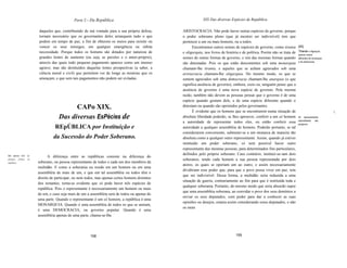Parte 2 - Da República                                           XIX Das diversas Espécies de República

                           daqueles que, contribuindo de má vontade para a sua própria defesa,       ARISTOCRACIA. Não pode haver outras espécies de governo, porque
                           tornam necessário que os governantes deles arranquem tudo o que           o poder soberano pleno (que já mostrei ser indivisível) tem que
                           podem em tempo de paz, a fim de obterem os meios para resistir ou         pertencer a um ou mais homens, ou a todos.
                           vencer os seus inimigos, em qualquer emergência ou súbita                        Encontramos outros nomes de espécies de governo, como tirania        [95]
                           necessidade. Porque todos os homens são dotados por natureza de           e oligarquia, nos livros de história e de política. Porém não se trata de   Tirania e oligarquia,
                                                                                                                                                                                 apenas nomes
                           grandes lentes de aumento (ou seja, as paixões e o amor-próprio),         nomes de outras formas de governo, e sim das mesmas formas quando           diferentes da monarquia
                           através das quais todo pequeno pagamento aparece como um imenso           são detestadas. Pois os que estão descontentes sob uma monarquia            e da aristocracia.

                           agravo; mas são destituídos daquelas lentes prospectivas (a saber, a      chamam-lhe tirania, e aqueles que se acham agravados sob uma
                           ciência moral e civil) que permitem ver de longe as misérias que os       aristocracia chamam-lhe oligarquia. Do mesmo modo, os que se
                           ameaçam, e que sem tais pagamentos não podem ser evitadas.                sentem agravados sob uma democracia chamam-lhe anarquia (o que
                                                                                                     significa ausência de governo), embora, creio eu, ninguém pense que a
                                                                                                     ausência de governo é uma nova espécie de governo. Pela mesma
                                                                                                     razão, também não devem as pessoas pensar que o governo é de uma
                                                                                                     espécie quando gostam dele, e de uma espécie diferente quando o
                                              CAPo XIX.                                              detestam ou quando são oprimidos pelos governantes.
                                                                                                            É evidente que os homens que se encontrarem numa situação de                                   .
                                        Das diversas EsPécies de                                     absoluta liberdade poderão, se lhes aprouver, conferir a um só homem        Os representantes
                                                                                                                                                                                 subordinados são
                                                                                                     a autoridade de representar todos eles, ou então conferir essa              perigosos.
                                     REpÚBLICA por Instituição e                                     autoridade a qualquer assembléia de homens. Poderão portanto, se tal
                                                                                                     considerarem conveniente, submeter-se a um monarca de maneira tão
                                    da Sucessão do Poder Soberano.                                   absoluta como a qualquer outro representante. Assim, quando já estiver
                                                                                                     instituído um poder soberano, só será possível haver outro
                                                                                                     representante das mesmas pessoas, para determinados fins particulares,
                                                                                                     definidos pelo próprio soberano. Caso contrário, instituir-se-iam dois
São apenas três       as         A diferença entre as repúblicas consiste na diferença do
distintas    formas   de                                                                             soberanos, tendo cada homem a sua pessoa representada por dois
república.                 soberano, ou pessoa representante de todos e cada um dos membros da
                                                                                                     atores, os quais se oporiam um ao outro, e assim necessariamente
                           multidão. E como a soberania ou reside em um homem ou em uma
                                                                                                     dividiriam esse poder que, para que o povo possa viver em paz, tem
                           assembléia de mais de um, e que em tal assembléia ou todos têm o
                                                                                                     que ser indivisível. Dessa forma, a multidão seria reduzida a uma
                           direito de participar, ou nem todos, mas apenas certos homens distintos
                                                                                                     situação de guerra, contrariamente ao fim para que é instituída toda e
                           dos restantes, torna-se evidente que só pode haver três espécies de
                                                                                                     qualquer soberania. Portanto, do mesmo modo que seria absurdo supor
                           república. Pois o representante é necessariamente um homem ou mais
                                                                                                     que uma assembléia soberana, ao convidar o povo dos seus domínios a
                           de um, e caso seja mais de um a assembléia será de todos ou apenas de
                                                                                                     enviar os seus deputados, com poder para dar a conhecer as suas
                           uma parte. Quando o representante é um só homem, a república é uma
                                                                                                     opiniões ou desejos, estaria assim considerando esses deputados, e não
                           MONARQUIA. Quando é uma assembléia de todos os que se uniram,
                                                                                                     os mem
                           é uma DEMOCRACIA, ou governo popular. Quando é uma
                           assembléia apenas de uma parte, chama-se-Ihe




                                                           158                                                                         159
 