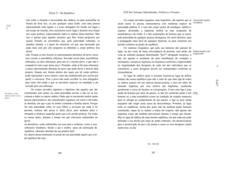 Parte 2 - Da República                                    XXII Dos Sistemas Subordinados, Políticos e Privados


                                mar sobre a situação e necessidade dos súditos, ou para aconselhar na            Os corpos privados regulares, mas ilegitimos, são aqueles que se Corpos privados regulnres
                                feitura de boas leis, ou por qualquer outra razão, com uma pessoa         unem numa só pessoa representativa sem nenhuma espécie de mas ilegítimos.
   [121
                                representando toda região, e a esses delegados for fixado um lugar e      autoridade pública. É o caso das corpo rações de mendigos, ladrões e
   J
                                um tempo de reunião, eles constituem nesse lugar e durante esse tempo     ciganos, destinadas a organizar melhor as suas ocupações de
                                um corpo político, representando todos os súditos desse domínio. Mas      mendicância e de roubo. E o das corporações de homens que se unem,
                                isso é apenas para aqueles assuntos que lhes foram propostos por          pela autoridade de qualquer pessoa estrangeira, em outro domínio, para
                                aquele homem ou assembléia que, pela autoridade soberana, os              a propagação mais fácil de qualquer doutrina, ou para constituir um
                                mandou chamar, e a partir do momento em que seja declarado que            partido contrário ao poder da república.
                                nada mais será por eles proposto ou debatido o corpo político fica               Os sistemas irregulares, que pela sua natureza não passam de
                                dissol                                                                    ligas, ou por vezes de mera convergência de pessoas, sem união em Sistemas irregulares, como
                                                                                                                                                                                  as ligas privadas.
                               vido. Porque se eles fossem os representantes absolutos do povo, nesse     vista de nenhum desígnio determinado *por*! obrigação reciproca, a
                               caso seriam a assembléia soberana, havendo assim duas assembléias          não ser apenas a resultante de uma semelhança de vontades e
                               soberanas, ou dois soberanos, para um só e mesmo povo, o que não é         inclinações, tornam-se legitimos ou ilegitimos conforme a legitimidade
                               compatível com a paz desse povo. Portanto, onde já há uma soberania        ou ilegitimidade dos desígnios de cada um dos indivíduos que os                                     ..
                               a única representação absoluta do povo que pode haver é através dela       constituem, e estes desígnios devem ser interpretados conforme as
                               própria. Quanto aos limites dentro dos quais um tal corpo político         circunstâncias.
                               pode representar o povo inteiro, esses são estabelecidos por escrito por         As ligas de súditos (pois é corrente fazerem-se ligas de defesa
                               quell) o convocou. Pois o povo não pode escolher os seus delegados         mútua) são numa república (que não é mais do que uma liga de todos
                                                                                                                                                                                                              ,I~
                               para outro fim senão o que se encontrar expresso no mandado a ele          os súditos juntos) em sua maioria desnecessárias, e têm um sabor de                                 2~
                               enviado pelo seu soberano.                                                 intenção ilegítima; por esse motivo são ilegítimas, recebendo                                        =,
                                     Os corpos privados regulares e legitimos são aqueles que são         geralmente o nome de facções ou conspirações. Como uma liga é uma
São legítimos os corpos       constituídos sem cartas, ou outra autoridade escrita, a não ser as leis     união de homens por meio de pactos, se não for conferido poder a um [122]
regulares privados, como as
familias.
                              comuns a todos os outros súditos. Dado que se encontram unidos numa         homem ou a uma assembléia (como na condição de simples natureza)
                              pessoa representativa, são considerados regulares, tal como o são todas     para os obrigar ao cumprimento de tais pactos, a liga só será válida
                              as famílias, em que o pai ou senhor comanda a família inteira. Porque       enquanto não surgir justa causa de desconfiança. Portanto, as ligas
                              ele tem autoridade sobre os seus filhos e serviçais até onde a lei          entre as repúblicas, acima das quais não há nenhum poder humano
                              permite, embora não possa ir 'além disso, pois nenhum deles é               constituído, capaz de os manter a todos em respeito, não apenas são
                              obrigado a obedecer naquelas ações que a lei proíbe praticar. Em todas      legitimas como são também proveitosas durante o tempo que duram.
                              as outras ações, durante o tempo em que estiverem submetidos ao             Mas as ligas de súditos de uma mesma república, em que cada um pode
                              gover                                                                       defender o seu direito por meio do poder soberano, são desnecessárias
                              no doméstico, estão submetidos aos seus pais e senhores, como a seus        para a preservação da paz e da justiça e (caso os seus desígnios sejam
                              soberanos imediatos. Sendo o pai e senhor, antes da instituição da          malévolos, ou des
                              república, soberano absoluto da sua própria famí
                              lia, depois dessa instituição só perde da sua autoridade aquilo que a lei
                              da república lhe tirar.

                                                                                                                                        1   Syn.: nem por



                                                              200                                                                               201
 