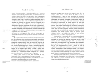 .............



                                                     Parte 2 - Da República                                                                       XXV!. Das Leis Civis

                               temente informado, mediante o recurso aos registros, por si mesmo ou                        guém que em alguns casos não se deixe cegar pelo amor de si ou
                               através de outros, antes de praticar tal dano, ou cometer o crime, quer                     qualquer outra paixão, a mais obscura de todas as leis, e
                               se trate de dano ou não. Mais, é isso que se deve fazer. Porque quando                      conseqüentemente é a que tem mais necessidade de intérpretes
                               alguém duvida se um ato que vai praticar é justo ou injusto, e pode se                      capazes. Quanto às leis escritas, se forem breves, facilmente serão mal
                               informar, se quiser, o ato é ilegítimo. De maneira semelhante, quem se                      interpretadas, por causa da diversidade de significações de uma ou
                               considerar vitima de dano, num caso determinado pela lei escrita, a                         duas palavras; se forem longas, ainda serão mais obscuras, devido à
                               qual pode por si mesmo ou através de outros ver e examinar, se se                           diversidade de significações de muitas palavras. De modo que
                               queixar antes de consultar a lei fá-Io-á injustamente, manifestando mais                    nenhuma lei escrita, quer seja expressa em poucas ou em muitas
                               uma tendência para vexar os outros do que para exigir os seus direitos.                     palavras, pode ser bem compreendida sem uma perfeita compreensão
                                      Se o caso for de obediência a um funcionário público, constitui                      das causas finais para as quais a lei foi feita, e o conhecimento dessas
                               suficiente confirmação da sua autoridade ter visto a sua comissão para                      causas finais está com o legislador. Para este, portanto, nenhum dos
 Por cartas patentes e selo    o cargo com o selo público, e ouvir a sua leitura, ou ter meios para dela                   nós da lei pode ser insolúvel, seja achando-lhe as pontas e por ai
 público.
                               se informar, caso o queira. Pois to                                                         desatando-o, seja fazendo quantas pontas lhe aprouver (como
                               do homem tem a obrigação de fazer todos os esforços para se                                 Alexandre fez com a sua espada ao nó górdio), por meio do Poder                                             ~.,

                               informar de todas as leis escritas que possam ter relação com as ações                      Legislativo, coisa que nenhum intérprete pode fazer.
                               futuras.                                                                                          Numa república, a interpretação das leis de natureza não depende                                            ,I
                                     Se o legislador for conhecido, e se as leis, tanto por escrito como                   dos livros de .filosofia moral. Sem a autoridade da república, a            A autêntica interpretação da          ii
                                                                                                                                                                                                                                             ,1
                              pela luz da natureza, forem suficientemente publicadas, mesmo assim                          autoridade dos escritores não basta para transformar em leis as suas        lei não é a dos escritores.
                                                                                                                                                                                                                                      , 1.
                                                                                                                                                                                                                                      1 'I
A interpretação da lei        fica faltando uma circunstância absolutamente essencial para torná-Ias                       opiniões, por mais verdadeiras que sejam. Tudo o que escrevi neste                                                1I
depende do poder
soberano.                     obrigatórias. Porque a natureza da lei não consiste na letra, mas na                         tratado sobre as virtudes morais, a sua necessidade para a obtenção e                                             ,.
                                                                                                                                                                                                                                      !I
                              intenção ou significado, isto é, na autêntica interpretação da lei (ou                       preservação da paz, embora seja evidentemente verdadeiro, não passa                                           f,;
                              seja, do que o legislador quis dizer), portanto a interpretação de todas                     por isso a ser imediatamente lei. Se o é, é porque em todas as                                             .. ~I
                                                                                                                                                                                                                                        S~
                                                                                                                                                                                                                                         r:
                              as leis depende da autoridade soberana, e os intérpretes só podem ser                        repúblicas do mundo faz parte das leis civis. Embora seja naturalmente
[143]                         aqueles que o soberano (única pessoa a quem o súdito deve                                    razoável, apenas graças ao poder soberano se torna lei. Caso contrário,
                              obediência) venha a designar. Se assim não for, a astúcia do intérprete                      seria um grande erro chamar lei não escrita às leis de natureza, sobre a
                              pode fazer que a lei adquira um sentido contrário ao que o soberano                          qual vemos tantos volumes *publicados por diversos autores*', com tão
                              quis dizer, e desse modo o intérprete tornar-se-á legislador.                                grande número de contradições, uns dos outros e'de si mesmos.
                                    Todas as leis, escritas ou não, têm necessidade de uma                                       A interpretação da lei de natureza é a sentença do juiz constituido
                              interpretação. A lei de natureza, que não é escrita, embora seja                             pela autoridade soberana, para ouvir e determinar as controvérsias que
                              fácil para aqueles que sem parcialidade ou paixão fazem uso da sua                           nela se fundam, e consiste na aplicação da lei ao caso em questão.
                              razão natural, deixando portanto sem desculpa os seus                                        Porque no ato de judicatura o juiz não
Todas as leis precisam de
                              violadores, tornou-se agora, por haver poucos, ou talvez nin                                                                                                             o iatérprete da lei é o juiz
                                                                                                                                                                                                       que dã sentença viva voee
interpretação.                                                                                                                                                                                         em cada caso particular.




                                                                                                                                                      1   Syn.: publicados,



                                                               234                                                                                              235
 