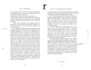 Parte 2 - Da República                                      XXIX. Das coisas que Enfraquecem uma República

                           mar-se num edifício sólido e duradouro, por falta quer da arte de fazer    com o poder soberano por Guilherme Rufits (a fim de obter a sua ajuda na
                           leis adequadas para ajustar as suas ações, quer também de humildade e      transferência da sucessão do seu irmão mais velho para ele próprio), foram
                           paciência para aceitarem ver aplainados                                    ajudados pelos franceses na sua rebelião contra o rei João.
                           os pontos ásperos e escabrosos da sua presente grandeza, não                     Mas isto não acontece apenas nas monarquias. Pois enquanto a
                           conseguem, sem a ajuda de um arquiteto muito hábil, se coligir em          fórmula da antiga república romana era o Senado e o povo de
                           outra coisa senão num edifício desarticulado, que, mal se agüentando       Roma, nem o Senado nem o povo aspiravam à totalidade do
                           durante a sua própria época, necessariamente cairá sobre a cabeça da       poder, o que primeiro causou as sedições de Tibério Graco, Caio
                           posteridade.                                                               Graco, Lúcio Saturnino e outros, e mais tarde as guerras entre o
                                  Portanto, entre as debilidades de uma república incluirei em        Senado e o povo, no tempo de Mário e Sila, e novamente no tempo
                           primeiro lugar as que têm origem numa instituição imperfeita, e se         de Pompeu e César, com a extinção da sua democracia e a
                           assemelham às doenças de um corpo natural que provêm de uma                instalação da monarquia.
                           procriação defeituosa.                                                           O povo de Atenas obrigou-se reciprocamente a tudo, menos a
                                                                                                      uma única ação, a saber, que ninguém, sob pena de morte, podia
Falta de poder absoluto.          Esta é uma dessas debilidades: Um homem, para obter um reino,
                                                                                                      propor o recomeço da guerra pela ilha de Salamina; e contudo por
                           contenta-se muitas vezes com menos poder do que é necessário para a paz
                                                                                                      essa razão, se Sólon não espalhasse que estava louco e se mais tarde                                   li
                           e defesa da república. Daí se segue que a retomada, para a
                                                                                                      com os gestos e os trajes de um louco, e em verso, não a tivesse                                       '~
                           segurança pública, do exercício do poder que se deíxara de lado tem a
                                                                                                      proposto ao povo que o rodeava, teriam tido um inimigo                                                 "~
                           aparência de um ato injusto, que predispõe um grande número de
                                                                                                      perpetuamente em pé de guerra, mesmo às portas da sua cidade. Todas                                    i!
                           homens (quando a ocasião se apresenta) para a rebelião - do mesmo                                                                                                                 .1 'i
                                                                                                      as repúblicas que têm o seu poder limitado, mesmo que seja pouco,
                           modo que os corpos das crianças nascidas de pais doentes estão             são levadas a esses estragos ou mudanças.
                                                                                                                                                                                                             "
                                                                                                                                                                                                              1

                           sujeitos quer a uma morte precoce, quer a purgar a infeliz propriedade,          Em segundo lugar examinarei as doenças de uma república
                           resultante da sua concepção viciosa, que rebenta em bile e pústulas. E                                                                                                            I..
                                                                                                                                                                                                              1'.
                                                                                                      que derivam do veneno das doutrinas sediciosas, uma das quais é a                                      ~:
                           quando os reis se negam a si próprios uma parte desse poder tão            seguinte: todo o individuo particular é juiz das boas e más ações. Isto é                              ;
                           necessário, nem sempre é (muito embora por vezes o seja) por               verdade na condição de simples natureza, quando não existem leis                                       ~'
                                                                                                                                                                                juízo partícular   sobre o
                           ignorância daquilo que é necessário ao cargo que ocupam, mas muitas        civis, e também sob o governo civil nos casos que não estão bem e o mal.
                           vezes pela esperança de a recuperarem quando lhes aprouver. Nesse          determinados pela Lei. Mas não sendo assim é evidente que a medida
                           aspecto, não raciocinam corretamente, porque os que quiserem obrigá-       das boas e das más ações é a lei civil, e o juiz legislador, que sempre é
(168                       Ios a cumprir as suas promessas serão ajudados contra eles pelas           *0 representante*l da república. Partindo desta falsa doutrina, os
1                          repúblicas estrangeiras, as quais, para bem dos seus próprios súditos,     homens adquirem a tendência para debater entre si e discutir as ordens
                           não perderão uma ocasião de enfraquecer o domínio dos seus                 da república, e mais tarde para lhes obedecer ou desobedecer
                           vizinhos. Thomas Becket, arcebispo de Cantuária, foi assim                 conforme acharem conveniente nos seus juízos particulares. Assim, a
                           apoiado contra Henrique II pelo papa, tendo a sujeição dos                 república se perturba e enfraquece.
                           eclesiásticos à república sido dispensada por Guilherme, o Conquistador,
                           no momento da sua recepção, quando fez o juramento de não
                           infringir a liberdade da Igreja. Do mesmo modo os barões, cujo poder
                           foi elevado a um grau incompatível

                                                                                                                                  I   Syn.: representante



                                                            272                                                                               273
 