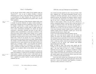 Parte 2 - Da República                                 XXIX Das coisas que Enfraquecem uma República

                               do. Pois em que consiste dividir o poder de uma república senão em           citos, formam uma idéia agradável de tudo o mais que fizeram. Além
                               *dissolvê-Io?*l - uma vez que os poderes divididos se destroem               disso, imaginam que a sua grande prosperidade procedeu, não da
                               mutuamente uns aos outros. E para estas doutrinas os homens apóiam-          emulação de indivíduos particulares, mas da virtude da sua forma
                               se principalmente em alguns daqueles que, fazendo das leis sua               popular de governo, não atentando nas freqüentes sedições e guerras
                               profissão, tentam torná-Ias dependentes do seu próprio saber, e não do       civis provocadas pela imperfeição da sua política. Graças à leitura,
                               Poder Legislativo.                                                           digo, de tais livros, os homens empreenderam matar os seus reis,
Imitação    das     nações            E do mesmo modo que as falsas doutrinas, também muitas vezes          porque os autores gregos e latinos, nos seus livros e discursos de
vizinhas.
                               o exemplo de governos diferentes em nações vizinhas predispõe os             política, consideraram legítimo e louvável fazê-Io, desde que antes de [171
                               homens para a alteração da forma já estabelecida. Assim o povo judeu                                                                                      ]
                                                                                                            os matar os chamassem tiranos. Pois não dizem que seja legítimo o
                               foi instigado a rejeitar Deus e a pedir ao profeta Samuel um rei, à          regicídio, isto é, o assassinato de um rei, mas sim o tiranicídio, isto é, o
                               maneira das outras nações; do mesmo modo as cidades menores da               assassinato de um tirano. Por causa dos mesmos livros, aqueles que
                               Grécia foram continuamente perturbadas com sedições das facções              vivem numa monarquia formam a opinião de que os súditos de uma
                               aristocrática e democrática, desejando uma parte de quase todas as           república popular gozam de liberdade e aqueles que o são de uma
                               repúblicas imitar os lacedemõnios e a outra parte os atenienses. E não       monarquia são todos escravos. Repito, aque
                                                                                                                                                                                             j~
                               duvido que muitos homens tenham ficado contentes com as recentes             les que vivem numa monarquia formam tal opinião, mas não                         ~:!
                               perturbações na Inglaterra, para imitar os Paises Baixos, supondo que        aqueles que vivem num governo popular, pois não notam essa
                               de nada mais precisavam para se tornar ricos do que mudar, como estes        questão. Em resumo, não consigo imaginar coisa mais prejudicial a                ii
                               tinham feito, a forma do seu governo. Por si só, a constituição da           uma monarquia do que a permissão de se lerem tais livros em público,             .~
                               natureza humana já está sujeita ao desejo de novidade. Quando portanto       sem mestres sensatos lhes fazerem aquelas correções capazes de lhes              "g
                               são incitados à novidade também pela vizinhança daqueles que foram           retirar o veneno que contêm, veneno esse que não hesito em comparar              li5

                               enriquecidos por ela, é quase impossível que não fiquem contentes com
                                                                                                                                                                                                 ~
                                                                                                            à mordida de um cão raivoso, que constitui uma doença
                               aqueles que os convidam a mudar, e que não gostem dos primeiros
                                                                                                                                                                                             .,f.
                                                                                                                                                                                             ,;"
                                                                                                                                                                                             
                                                                                                            denominada pelos fisicos hidro                                                      i,
                                                                                                                                                                                             ~..~
                               tempos *(embora se aflijam com a continuação)*2 da desordem - tal            fobia, ou medo da água. Pois assim como aquele que foi
                                                                                                                                                                                             f
                               como os indivíduos de sangue quente que, quando têm comichões, se            mordido tem um contínuo tormento de sede e contudo não pode ver a
                                                                                                                                                                                             ~
                               arranham com as próprias unhas até não poderem mais suportar o               água, e fica num estado tal como se o veneno o conseguisse
                               ardor.                                                                       transformar num cão, quando uma monarquia é mordida até o âmago
                                     Quanto à rebelião contra a monarquia em particular, uma das suas       pelos autores democráticos que continuamente rosnam para esse
                               causas mais freqüentes é a leitura de livros de política e de história dos   regime, também ela de nada mais precisa do que de um monarca forte,
Imitação   dos    gregos   e   antigos gregos e romanos, da qual os jovens, e todos aqueles que são         que contudo quando surgir será detestado devido a uma certa tirano
romanos.                       desprovidos do antídoto de uma sólida razão, recebendo uma impressão         fobia, ou medo de ser governado pela força.
                               forte e agradável das grandes façanhas de guerra praticadas pelos                  Assim como houve doutores que sustentaram que há três almas
                               condutores dos exér                                                          no homem, também há aqueles que pensam poder haver mais de uma
                                                                                                            alma (isto é, mais de um soberano) numa República e levantam a
                                                                                                            supremacia contra a soberania, os cânones con


                                     I Syn.: dissolvê-Io;    2 Syn.: embora se aflijam com a continuação



                                                                       276                                                                   277
 