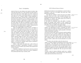 II
                                                                                                 .
                                         Parte 2 - Da República                                                    XXXI. Do Reino de Deus por Natureza

 II
 .                 natural de Deus não existe nenhuma outra maneira de conhecer nada,                 também deixar de atender aos seus mandamentos é a maior de todas as
                   exceto pela razão natural, isto é, pelos principios da ciência natural, a          contumélias. E estas são as leis daquele culto divino que a razão
li! I                                                                                                 natural dita aos particulares.
                   qual está tão longe de nos ensinar alguma coisa sobre a natureza de
                   Deus como de nos ensinar a nossa própria natureza, ou a natureza do                       Mas, dado que a república é apenas uma pessoa, deve também o culto púhLiJ:o consiste na
       I
                                                                                                                                                                                 uniformidade.
                   mais infimo ser vivo. E portanto, quando os homens abandonam os                    apresentar a Deus um só culto, o que faz quando ordena que seja
                   principios da razão natural e discutem sobre os atributos de Deus, nada            ostentado publicamente pelos particulares. E isto é culto público, cuja
                   mais fazem do que desonrá-Io, pois nos atributos que damos a Deus                  propriedade é ser uniforme, pois aquelas ações que são feitas de
                   não devemos considerar a significação da verdade filosófica, mas a                 maneira diferente, por homens diferen
                   significação da intenção piedosa de lhe prestarmos a maior honra de                tes, não podem ser consideradas como culto público. E portanto,
                   que somos capazes. Por faltar esta consideração, ocorreram milhares                quando são permitidas muitas espécies de culto, resultantes das
                   de discussões sobre a natureza de Deus que não tendem à sua honra,                 diferentes religiões dos particulares, não se pode dizer que haja algum
                   mas à honra da nossa própria sabedoria e erudição, e nada mais são do              culto público, nem que a república tenha alguma religião.
                   que abusos vãos e inconsiderados do seu sagrado nome.                                      E porque as palavras (e por conseqüência os atributos de Deus)
                         Sexto, nas orações, ações de graças, ofertas e sacrifícios, é                 recebem a sua significação por acordo e constituição dos homens, Todos os atributos dependem
                                                                                                                                                                                  das Leis civis.
                   um ditame da razão natural que eles devem ser na sua espécie os                     devem ser tidos como capazes de expressar honra os atributos que os
                   melhores e os mais capazes de expressar honra. Por exemplo, que as                  homens decidam que assim sejam; e aquilo que puder ser feito pela
           [192]   rezas e ações de graças sejam feitas com palavras e frases que não                  vontade dos particulares, quando não
                   sejam nem abruptas, nem frívolas, nem plebéias, mas belas e bem                     existe outra lei além da razão, pode ser feito pela vontade da república
                   compostas, pois de outro modo não honraremos a Deus tão bem quanto                  por meio das leis civis. E porque a república não tem vontade e não
                   podemos. E, portanto, os gentios procediam de maneira absurda                       faz outras leis senão aquelas que são feitas pela vontade daquele ou
                   quando veneravam imagens de deuses; mas era razoável fazê-Io em                     daqueles que têm o poder soberano, segue-se que aqueles atributos
                   verso, e com música, quer de vozes, quer de instrumentos. Estavam                   que o soberano ordena, no culto de Deus, como sinais de honra,
                   também concordes com a razão, por resultarem de uma intenção de o                   devem ser aceitos e usados como tais pelos particulares no seu culto
                   venerar, os animais que ofereciam em sacrifício, e as ofertas que                   público.
                   faziam, e os seus atos de veneração estavam cheios de submissão e                          No entanto, como nem todas as ações são sinais por cons
                   celebravam os beneficios recebidos.                                                  tituição - ao contrário, algumas são naturalmente sinais de honra, outras Porém, nem todas as
                         Sétimo, a razão aponta não apenas para o culto de Deus em                      de contumélia - estas últimas (que são aquelas que os homens têm ações.
                   particular, mas também, e especialmente, em público e à vista dos                    vergonha de fazer à vista daqueles a quem reverenciam) não podem ser
                   homens, pois sem isso se perde (o que em honra é mais aceitável) levar               tornadas parte do culto divino por meio do poder humano, nem as
                   os outros a honrá-Io.                                                                primeiras (na medida em que são um comportamento decente, modesto
                         Finalmente, a obediência às suas leis (isto é, neste caso, às leis de          e humilde) podem ser separadas dele. Mas visto que há um número
                   natureza) é o maior de todos os cultos. Pois, tal como a obediência é                infinito
                   mais aceitável para Deus do que o sacrifício, assim                                  de ações e gestos de natureza indiferente, aqueles que a república
                                                                                                        ordenar que estejam pública e universalmente em uso, como sinais de
                                                                                                        honra e parte do culto de Deus, devem ser acei
                                                                                                                                                                                     [193]




                                                     308                                                                                   309

                                                                                                 l.
 