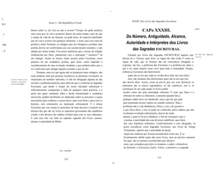 ....

I.,
                                                                                                                                         XXXIII. Dos Livros das Sagradas Escrituras
                                                           Parte 3 - Da República Cristã
II I

                                          demos saber se ela virá ou não a ocorrer? Porque ele pode predizer                               CAPo XXXIII.                                                    [199]

,.1                                       uma coisa que só virá a acontecer depois de muito tempo, mais do que
                                          o tempo de vida de um homem, ou pode dizer, de maneira indefinida,                       Do Número, Antiguidade, Alcance,
                                          que tal virá a ocorrer em qualquer momento, e neste caso esse sinal do
1IIIIil                                   profeta é inútil. Portanto, os milagres que nos obrigam a acreditar num                  Autoridade e Intérpretes dos Livros
11'1   I
                                          profeta devem ser confirmados por um acontecimento imediato, e não
                                          adiado por muito tempo. Fica assim manifesto que o ensino da religião
                                                                                                                                          das Sagradas ESCRITURAS.
                                          estabelecida por Deus, juntamente com a realização * imediata*' de                           Entendo por livros das Sagradas ESCRITURAS aqueles que Dos livros             das Sagradas
                                                                                                                                                                                                       Escrituras.
                                          um milagre, foram os únicos sinais aceitos pelas Escrituras como                      devem ser o Cânone, quer dizer, as regras da vida cristã. E como as
                                          próprios de um verdadeiro profeta, quer dizer, como impondo o                         regras da vida, que os homens são em consciência obrigados a
                                          reconhecimento de uma revelação imediata, e que nenhum deles por si                   respeitar, são leis, o problema das Escrituras é o problema de saber o
                                          só é suficiente para obrigar alguém a aceitar o que ele diz.                          que é lei, tanto natural como civil, para toda a cristandade. Porque,
                                                Portanto, uma vez que agora não se produzem mais milagres, não                  embora as Escrituras não determinem
                                          resta nenhum sinal que permita reconhecer as pretensas revelações ou                         quais são as leis que cada rei cristão deve ditar nos seus domí
           Cessando os milagres cessam    inspirações de nenhum individuo. E não há obrigação alguma de dar                            nios, não obstante elas determinam quais são as leis que eles
           os projetas, e as Escrituras
                                          ouvidos a nenhuma doutrina, para além do que é conforme às Sagradas                   não devem ditar. Assim, como já provei que nos seus domínios os
           entram no seu   lugar.
                                          Escrituras, que desde o tempo do nosso Salvador substituem e                          soberanos são os únicos legisladores, só são canônicos, isto é, só
                                          suficientemente compensam a falta de qualquer outra profecia, e a                     constituem lei em cada nação os livros estabe
                                          partir das quais, mediante sábia e douta interpretação e cuidadoso                     lecidos como tais pela autoridade soberana. É certo que Deus é o
                                                                                                                                 soberano de todos os soberanos, e portanto quando fala a
                                          raciocinio, podem facilmente ser deduzidos todos os preceitos e regras
                                          necessários para conhecer o nosso dever, para com Deus e para com os                   qualquer súdito deve ser obedecido, seja o que for que qual
                                          homens, sem entusiasmo ou inspiração sobrenatural. E é destas                          quer potentado terreno ordene em sentido contrário. Mas o
                                          Escrituras que vou extrair os principios do meu discurso a respeito dos                problema não é o da obediência a Deus, e sim o de quando e
                                                                                                                                 o que Deus disse, e isso só pode ser conhecido, pelos súditos que não
                                          direitos dos que são na Terra os supremos governantes das repúblicas
                                                                                                                                 receberam revelação sobrenatural, através da razão
                                          cristãs, e dos deveres dos súditos cristãos para com os seus soberanos.
                                                                                                                                 natural, a qual os levou a obedecer, a fim de conseguir a paz e
                                          E com esse fim vou falar no capitulo seguinte dos livros, autores,
                                                                                                                                  a justiça, à autoridade das suas diversas repúblicas, quer dizer,
                                          alcance e autoridade da Bíblia.
                                                                                                                                  dos seus legítimos soberanos. Conformemente a esta obrigação, só
                                                                                                                                  posso reconhecer como Sagradas Escrituras, dos livros do Antigo
                                                                                                                                  Testamento, aqueles que a autoridade da Igreja
                                                                                                                                  Anglicana ordenou que fossem reconhecidos como tais. É su
                                                                                                                                  ficientemente sabido quais são esses livros, sem ser preciso enumerá-
                                                                                                                                  Ios aqui: são os mesmos reconhecidos por SãoJerô
                                                                                                                                  nimo, que considera apócrifos os restantes, a saber, a Sabedoria
                                                                                                                                  de Salomão, o Eclesiastes,]udite, Tobias, o primeiro e o segundo
                                                                      I   Syn.: imediata


                                                                                                                                                                    319
                                                                               318
                                                                                                                           Il
 