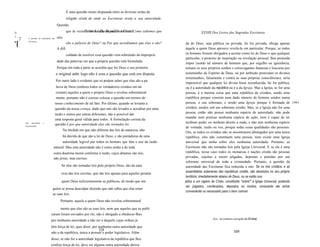 É uma questão muito disputada entre as diversas seitas da
                                                       religião cristã de onde as Escrituras tiram a sua autoridade.
                                              Questão

I1                                                     que às vezesParte 3 - Da em outros termos: Como sabemos que
                                                                    é formulada República Cristã                                   XXXIII Dos Livros das Sagradas Escrituras
1                                             elas
     ' "I      A questão da autoridade das
         "
'I
     I         Escrituras.
                                                       são a palavra de Deus? ou Por que acreditamos que elas o são?    da de Deus, seja pública ou privada. Se for privada, obriga apenas
 1
                                              A difi                                                                    àquele a quem Deus aprouve revelá-Ia em particular. Porque, se todos
                                                       culdade de resolver essa questão vem sobretudo da improprie      os homens fossem obrigados a aceitar como lei de Deus o que qualquer
                                                                                                                        particular, a pretexto de inspiração ou revelação pessoal, lhes pretenda
                                              dade das palavras em que a própria questão está formulada.
                                                                                                                        impor (sendo tal número de homens que, por orgulho ou ignorância,
                                              Porque em toda a parte se acredita que foi Deus o seu primeiro            tomam os seus próprios sonhos e extravagantes fantasias e loucuras por
                                             e original autor, logo não é essa a questão que está em disputa.           testemunho do Espírito de Deus, ou por ambição pretextam os divinos
                                                                                                                        testemunhos, falsamente e contra as suas próprias consciências), seria
                                             Por outro lado é evidente que só podem saber que elas são a pa
                                                                                                                        impossível que qualquer lei divina fosse reconhecida. Se for pública,
                                             lavra de Deus (embora todos os verdadeiros cristãos em tal                 ou é a autoridade da república ou é a da Igreja. Mas a Igreja, se for uma
                                             creiam) aqueles a quem o próprio Deus o revelou sobrenatural               pessoa, é a mesma coisa que uma república de cristãos, sendo uma
                                             mente, portanto não é correto colocar a questão em termos do               república porque consiste num dado número de homens unidos numa
                                             nosso conhecimento de tal fato. Por último, quando se levanta a            pessoa, o seu soberano, e sendo uma Igreja porque é formada de                   [206]

                                             questão da nossa crença, dado que uns são levados a acreditar por uma      cristãos, unidos sob um soberano cristão. Mas, se a Igreja não for uma
                                             razão e outros por outras diferentes, não é possível dar                   pessoa, então não possui nenhuma espécie de autoridade: não pode
                                                                                                                        mandar nem praticar nenhuma espécie de ação, nem é capaz de ter
                                             uma resposta geral válida para todos. A formulação correta da
             Sua autoridade   e                                                                                         nenhum poder ou nenhum direito a nada; e não tem nenhuma espécie
             interpretação.
                                             questão é por que autoridade elas são tornadas lei.
                                                                                                                        de vontade, razão ou voz, porque todas essas qualidades são pessoais.
                                                  Na medida em que não diferem das leis de natureza, não
                                                                                                                        Ora, se todos os cristãos não se encontrarem abrangidos por uma única
                                                  há dúvida de que são a lei de Deus, e são portadoras de uma           república, eles não constituem uma pessoa, nem existe uma Igreja
                                                  autoridade legível por todos os homens que têm o uso da razão         universal que tenha sobre eles nenhuma autoridade. Portanto, as
                                        natural. Mas esta autoridade não é outra senão a de toda                        Escrituras não são tornadas leis pela Igreja Universal. E se ela é uma
                                        outra doutrina moral conforme à razão, cujos ditames são leis,                  república, nesse caso todos os monarcas e nações cristãs são pessoas
                                        não feitas, mas eternas.                                                        privadas, sujeitas a serem julgadas, depostas e punidas por um
                                                                                                                        soberano universal de toda a cristandade. Portanto, a questão da
                                                 Se elas são tornadas leis pelo próprio Deus, são da natu               autoridade das Escrituras fica reduzida a isto: Se os reis cristãos, e as
                                                                                                                        assembléias soberanas das repúblicas cristãs, são absolutos no seu próprio
                                                 reza das leis escritas, que são leis apenas para aqueles perante
                                                                                                                        território, imediatamente abaixo de Deus, ou se estão suo
                                                 quem Deus suficientemente as publicou, de modo que nin                jeitos a um vigário de Cristo, constituido *sobre*' a Igreja Universal, podendo
                                                                                                                        ser julgados, condenados, depostos ou mortos, consoante ele achar
                                       guém se possa desculpar dizendo que não sabia que elas eram
                                                                                                                        conveniente ou necessário para o bem comum.
                                       as suas leis.
                                                Portanto, aquele a quem Deus não revelou sobrenatural

                                                mente que elas são as suas leis, nem que aqueles que as publi
                                      caram foram enviados por ele, não é obrigado a obedecer-Ihes
                                                                                                                                               Syn.: da [embora corrigida na Errata].
                                      por nenhuma autoridade a não ser a daquele cujas ordens já                                           1




                                      têm força de lei, quer dizer, por nenhuma outra autoridade que
                                                                        328                                                                                     329
                                      não a da república, única a possuir o poder legislativo. Além
                                      disso, se não for a autoridade legislativa da república que lhes
                                      confere força de lei, deve ser alguma outra autoridade deriva
 