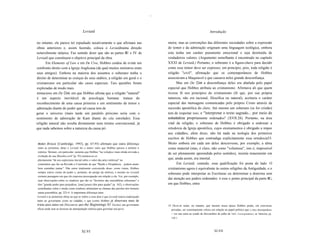 ~



                                        Leviatã                                                                                      Introdução


no entanto, ele parece ter repudiado taxativamente o que afirmara nas                            meira; mas as convenções das diferentes sociedades sobre a expressão
obras anteriores e, assim fazendo, coloca o Leviatãnuma direção                                  do temor e da admiração originam uma linguagem teológica, embora
notavelmente utópica. Faz sentido dizer que são as partes lU e IV de                             esta tenha um caráter puramente emocional e seja destituída de
Leviatã que constituem o objetivo principal da obra.                                             verdadeiros valores. (Argumento semelhante é encontrado no capítulo
       Em Elements of Law e em De Cive, Hobbes cuidou de evitar um                               XXXI de Leviatã.) Portanto, o soberano é a figura-chave para decidir
confronto direto com a Igreja Anglicana (da qual muitos ministros eram                           como esse temor deve ser expresso; em principio, pois, toda religião é
seus amigos). Embora na maioria dos assuntos o soberano tenha o                                  religião "civil", afirmação que os contemporâneos de Hobbes
direito de determinar as crenças de seus súditos, a religião em geral e o                        associavam a Maquiavel e que causava neles grande desconfiança.
cristianismo em particular são casos especiais. Tais questões foram                                    Mas em De Cive a desconfiança deles era abafada pelo papel
exploradas de modo mais                                                                          especial que Hobbes atribuía ao cristianismo. Afirmava ali que quem
minucioso em De Cive, em que Hobbes afirma que a religião "natural"                              tivesse fé nos princípios do cristianismo (fé que, por sua própria
é um aspecto inevitável da psicologia humana: tratase do                                         natureza, não era racional, filosófica ou natural), aceitaria o caráter
reconhecimento de uma causa primeira e um sentimento de temor e                                  especial das mensagens comunicadas pelo próprio Cristo através da
admiração diante do poder que tal causa tem de                                                   sucessão apostólica do clero. Até mesmo um soberano (se for cristão)
gerar o universo (mais tarde um paralelo próximo seria com o                                     tem de respeitar isso, e "interpretar o texto sagrado... por meio de
sentimento de admiração de Kant diante do céu estrelado). Essa                                   eclesiásticos propriamente ordenados" (XVII.28). Portanto, na área
religião natural não resulta diretamente num teísmo convencional, já                             vital da religião, o soberano de Hobbes é obrigado a endossar a
que nada sabemos sobre a natureza da causa pri                                                   ortodoxia da Igreja apostólica, cujos ensinamentos é obrigado a impor
                                                                                                 aos cidadãos; além disso, não há nada na teologia dos primeiros
                                                                                                 escritos de Hobbes que contradiga explicitamente essa ortodoxia53.
 Modern Britain [Cambridge, 1993], pp. 67-93) afirmam que outra diferença                        Muito embora em cada um deles descrevesse, por exemplo, a alma
 entre as primeiras obras e Leviatã foi o maior valor que Hobbes passou a atribuir à             como material (mas, é claro, não como "volumosa", isto é, impossível
 retórica: Skinner, em particular, sustenta que Hobbes "na voltaface mais nítida em toda a
                                                                                                 de ser plenamente apreendida pelos sentidos), insistia tenazmente em
 evolução de sua filosofia civil" (p. 93) retratou-se ex
 plicitamente "de seu cepticismo inicial sobre o valor das artes retóricas" no
                                                                                                 que, ainda assim, era imortal.
 comentário que faz na Revisão e Conclusão de que "Razão e Eloqüência... podem muito                    Em Leviatã, contudo, essa qualificação foi posta de lado. O
 bem caminhar juntas". Não estou totalmente convencido disso: como vimos, Hobbes                 cristianismo agora é equivalente às outras religiões da Antiguidade, e o
 sempre esteve ciente do poder e, portanto, do perigo da retórica, e mesmo no Leviatã            soberano pode interpretar as Escrituras ou determinar a doutrina sem
 existem passagens em que ele expressa preocupação em relação a ela. Ver, por exemplo,
 suas observações sobre os oradores que são os "favoritos das assembléias soberanas" e
                                                                                                 dar atenção aos padres ordenados: é esse o ponto principal da parte lU,
 têm "grande poder para prejudicar, [mas] pouco têm para ajudar" (p. 162), e observações         em que Hobbes, entre
 semelhantes sobre o modo como oradores alimentam as chamas das paixões dos homens
 numa assembléia, pp. 223-4. A importante diferença entre
Leviatã e as primeiras obras no que se refere a essa área é que Leviatã estava endereçado
tanto ao governante como ao cidadão, e que (como Hobbes já observara mais de
trinta anos antes em Discourse upon the Beginnings 01 Tacitus) um governante                     53 Deve-se notar, no entanto, que mesmo nessa época Hobbes podia, em conversas
eficaz pode usar as técnicas da manipulação retórica para governar seu povo.                       privadas, ser extremamente crítico em relação ao papel politico que o clero desempenhava
                                                                                                   - ver sua carta ao conde de Devonshire de julho de 1641, Correspondence, ed. Malcolm, pp.
                                                                                                   120-1.




                                       XLVI                                                                                              XLVII
 