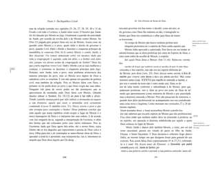Parte 3 - Da República Cristã                                            XL. Dos Direitos do Reino de Deus


       nias de religião contidas nos capitulos 25, 26, 27, 28, 29, 30 e 31 do      nou para governar em Seu nome, e decidir, como um juiz, se
       Êxodo e em todo o Levitico; a Aarão raras vezes. O bezerro que Aarão        ele governa como Deus lhe ordenou ou não, é transgredir os
       fez foi lançado por Moisés no fogo. Finalmente a questão da autoridade      limites que Deus nos estabeleceu e olhar para Deus de manei
       de Aarão, por ocasião da revolta dele e de Miriam contra Moisés, foi        ra irreverente.
                                                                                                                                                                 Todos os esPíritos eram
       (Nm 12) julgada pelo próprio Deus em vez de Moisés. Assim como na                  No tempo de Moisés não houve nenhum profeta nem                        subordínados ao esPírito de
       questão entre Moisés e o povo, quem tinha o direito de governar o                  ninguém pretextava ter o espírito de Deus senão aqueles que            Moísés.

       povo, quando Coré, Datã e Abirão e duzentos e cinqüenta príncipes da               Moisés tinha aprovado e autorizado. Pois havia em seu tempo só
       assembléia se reuniram (Nm 16,3) contra Moisés e contra Aarão, e            setenta homens que se dizia profetizar por meio do Espírito de Deus, e
       lhes disseram: Vós tomais demasiado sobre vós mesmos, dado que              estes eram todos da escolha de Moisés, a respeito
       toda a congregação é sagrada, cada um deles, e o Senhor está entre                 dos quais Deus disse a Moisés (Nm 11,16): Reúne-me setenta
       eles, porque vos elevais acima da congregação do Senhor? Deus fez           dos
       que a terra engolisse vivos Coré, Datã e Abirão com as suas mulheres e           anciãos de Israel, que souberes serem os anciãos do povo. A estes Deus
[252   crianças, e consumiu os duzentos e cinqüenta príncipes pelo fogo.           concedeu o Seu espírito, mas não era um espírito diferente do
]      Portanto, nem Aarão, nem o povo, nem nenhuma aristocracia dos               de Moisés, pois disse (vers. 25): Deus desceu numa nuvem, e tirou do
       maiores príncipes do povo, mas só Moisés teve depois de Deus a              espírito que estava sobre Moisés e deu-o aos setenta anciãos. Mas como
       sabedoria sobre os israelitas. E isto não apenas em questões de política    mostrei antes (cap. XXXVI) por espírito se entende a mente, e
       civil, mas também de religião. Pois só Moisés falou com Deus, e             por isso o sentido do texto não é outro senão este: Deus os do
       portanto só ele podia dizer ao povo o que Deus exigia das suas mãos.        tou de uma mente conforme e subordinada à de Moisés, para que
       Ninguém sob pena de morte podia ser tão presunçoso que se                   pudessem profetizar, isto é, falar ao povo em nome de Deus de tal
       aproximasse da montanha onde Deus falou com Moisés. Colocarás               modo que apresentassem (como ministros de Moisés e por autoridade
       limites (disse o Senhor, Ex 19,12) ao povo à tua volta e dirás:             sua) a doutrina concorde a Moisés. Pois não passavam de ministros, e
       Tende cautela convosco para que não subais a montanha ou toqueis            quando dois deles profetizavam no acampamento isso era considerado
       a sua fronteira; aquele que tocar a montanha será certamente                uma coisa nova e ilegitima. Como mostram nos versículos 27 e 28 do
       condenado à morte. E também (vers. 21): Desce, exorta o povo a que          mesmo capítulo,
       não irrompa para contemplar o Senhor. Disso podemos concluir que             foram acusados disso, e Josué aconselhou Moisés a proibi-Ios,
       todo aquele que numa república cristã ocupar o lugar de Moisés é o           por não saberem que era pelo espírito de Moisés que eles profetizavam.
       único mensageiro de Deus e o intérprete das suas ordens. E de acordo         Fica claro então que nenhum súdito deve ter pretensão à profecia, ou
                                                                                                                                                                   [253]
       com isto ninguém devia, segundo a interpretação da Escritura, ir além        ao espírito, em oposição à doutrina estabelecida por aquele a quem
       dos limites que são colocados pelos seus vários soberanos. Pois as           Deus colocou no lugar de Moisés.                                               Depoís de Moísés, a
                                                                                                                                                                   soberanía pertenda ao Sumo
       Escrituras, dado que Deus agora fala nelas, são o monte Sinai, cujos                Morto Aarão e depois dele também Moisés, o reino, por ser um            SlUerdote.
       limites são as leis daqueles que representam a pessoa de Deus sobre a        reino sacerdotal, passou em virtude do pacto ao filho de Aarão,
       terra. Olhar para elas e ali contemplar as maravilhosas obras de Deus, e     Eleazar, o Sumo Sacerdote. E Deus declarou-o soberano (logo abaixo
       aprender a temê-Io é permitido, mas interpretá-Ias, isto é, intrometer-se    Dele), ao mesmo tempo em que designou Josué para general do seu
       naquilo que Deus disse àquele que Ele desig                                  exército. Pois assim falou Deus expressamente (N m 27,21), referindo-
                                                                                    se a J osué: Ele ficará antes de Eleazar, o Sacerdote, que pedirá
                                                                                    conselho para ele, diante do Senhor, pe
                                                                                     rante a sua palavra sairão e perante a sua palavra entrarão, tanto ele

                                        398                                                                             399
 