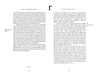 Parte 3 - Da República Cristã                                                       XL. Dos Direitos do Reino de Deus


                            como todos os filhos de Israel com ele. Portanto, o supremo poder de fazer a guerra e a    de política, quer de religião. E nem os juizes, nem o próprio Samuel
                            paz pertencia ao sacerdote. a supremo poder da judicatura pertencia também ao Sumo         receberam uma convocação comum para o governo; pelo contrário,
                            Sacerdote, pois o livro da lei estava à sua guarda e só os sacerdotes e levitas eram os    receberam uma convocação extraordinária, e foram obedecidos
                            juizes subordinados nas causas civis, como se vê em Dt 17,810. E quanto à maneira de       pelos israelitas não por dever, mas por reverência para com o seu
                            se prestar culto a Deus, nunca houve dúvida de que o Sumo Sacerdote até o tempo de         favor junto a Deus, que aparecia em sua sabedoria, coragem ou
                            Saul tinha a autoridade suprema. Portanto, o poder civil e o eclesiástico estavam ambos    fortuna. A partir dai, portanto, ficaram inseparáveis o direito de
                            reunidos numa única e mesma pessoa: o Sumo Sacerdote, e assim deve ser quando              regular a política e o de regular a religião.
                            alguém governa por direito divino, isto é, por autoridade imediata de Deus.                       Aos juizes sucederam os reis. Enquanto antes toda a autoridade,           [2541
                                   a intervalo entre a morte de        J   osué e a época de Saul é freqüentemente     em religião e em política, estava no Sumo Sacerdote, agora ela estava            Dos direitos dos reis de
                                                                                                                                                                                                        Israel.
                            indicado no livro dos *Juízes do seguinte modo*l: nesses dias não havia rei em Israel;     toda no rei. Pois a soberania sobre o povo, que existia antes não apenas
                            e algumas vezes com esta adição: cada homem fazia 'aquilo que a seus olhos era certo.      em virtude do poder divino, mas também por um pacto particular dos
Do poder soberano entre o   Disso se deve entender que, onde se diz que não havia rei, isso significa que não havia    israelitas com Deus, e logo abaixo dele com o Sumo Sacerdote, como
tempo deJosué e
                            soberano poder em Israel. E assim era, se considerarmos o ato e o exercício de tal         seu vice-rei sobre a terra, foi abandonada pelo povo com o
o de Saul.
                            poder. Pois depois da morte de Josué e Eleazar surgiu uma outra geração Uz 2,10) que       consentimento do próprio Deus. Pois quando disseram a Samuel (1 Sm
                            não conhecia o Senhor, nem as obras que tinha feito por Israel, e que procedeu mal         8,5): faz-nos um rei para nos julgar, como todas as outras nações,
                            perante o Senhor e serviu aos baalins. E os judeus tinham aquela qualidade que São         expressaram o desejo de não mais ser governados pelas ordens que o
                            Paulo observou, procurar um sinal, não só antes de se submeterem ao governo de             Sacerdote lhes impunha, em nome de Deus, mas sim por alguém que
                            Moisés, mas também depois de se terem comprometido pela sua submissão. Pois os             os governasse da mesma maneira que todas as outras nações eram
                            sinais e os milagres tinham por finalidade conseguir a fé, e não impedir os homens de a    governadas. Assim, ao deporem o Sumo Sacerdote da autoridade real,
                            violarem, quando já a tinham dado, pois a isso os homens estão obrigados pela lei de       aboliram o governo especial de Deus. E contudo Deus consentiu nisso,
                            natureza. Mas se considerarmos não o exercício, mas o direito de go                        dizendo a Samuel (versÍCulo 7): Escuta com atenção a voz do povo em
                            vernar, o soberano poder ainda pertencia ao Sumo Sacerdote. Portanto, seja qual for a      tudo o que ele te disser, pois ele não te re
                            obediência prestada a qualquer dos juizes (que eram homens escolhidos                     jeitou, mas me rejeitou a mim, para que não reinasse sobre ele. Uma vez
                            extraordinariamente por Deus para salvar os seus súditos rebeldes das mãos do              rejeitado Deus, em cujo nome os Sacerdotes governavam, não foi
                            inimigo), isso não pode constituir argumento contra o direito do Sumo Sacerdote ao         deixada nenhuma autoridade aos sacerdotes, exceto aquela que
                            poder soberano, em todas as questões, quer                                                 aprouvesse ao rei conceder-Ihes, a qual era maior ou menor conforme
                                                                                                                       os reis eram bons ou maus. E, quanto ao governo das questões civis, é
                                                                                                                       manifesto que estava todo nas mãos do rei. Pois no mesmo capitulo,
                                                                                                                       versiculo 20, dizem que serão como todas as nações, que o seu rei será
                                                                                                                       o seu juiz, e irá à frente deles e lutará nas suas batalhas, isto é, terá toda
                                                                                                                       a autoridade, tanto na paz como na guerra. Nisso está contida também
                                                                                                                       a autoridade religiosa, pois não havia nessa altura outra palavra de
                                                                                                                       Deus pela qual regular a religião, a não ser a lei de Moisés, que era a
                                                                                                                       sua lei civil. Além disso lemos (1 Rs 2,27)


                                                                1   Syn.:]uízes



                                                                       400                                                                                401
 