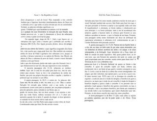 Parte 3 - Da República Cristã                                               XLII Do Poder Eclesiástico

 fàrás desaparecer o mal de Israel. Para responder a isto, convém
                                                                            Salvador para fazer leis neste mundo, podemos concluir do texto que o
 lembrar que o Supremo Sacerdote (imediatamente abaixo de Deus) era
                                                                            nossO Salvador também não enviou a São Pedro para fazer leis aqui, e
 o soberano civil, e que todos os juízes deviam por ele ser constituídos.
                                                                            sim para persuadir os homens a esperar a sua segunda vinda com uma
 Portanto, as palavras referidas significam o se
                                                                            fé inquebrantável; e entretanto, se forem súditos, a obedecerem aos
 guinte: O homem que ousar desobedecer ao soberano civil do momento,
                                                                            seus príncipes, e, se forem príncipes, tanto a em tal acreditarem eles
 ou a qualquer dos seus fUncionários na execução das suas fUnções, esse
                                                                            próprios, quanto a fazerem todos os esforços para levarem os seus
 homem morrerá etc., o que é claramente a favor da soberania
                                                                            súditos a acreditar no mesmo - o que é a função de um bispo. Portanto,
 civil e contra o poder universal do papa.                                  esta passagem milita muito fortemente em favor da atribuição da
       Em segundo lugar, alega ele Mt 1: Tudo o que ligares etc., e
                                                                            supremacia eclesiástica à soberania civil, contrariamente ao que o
 interpreta esse ligar como o mesmo que é atribuído aos escribas e
                                                                            Cardeal Belarmino dela pretende concluir.
 fariseus (Mt 23,4), Eles ligam pesados fàrdos, duros de carregar,                A quinta passagem é At 15,28: Pareceu bom ao Espírito Santo, e
 e
                                                                            a nós, não vos impor um fardo maior do que estas coisas necessárias: que
põem-nos aos ombros dos homens; o que significa (segundo ele) fazer
                                                                            vos abstenhais de oferecer sacrifícios aos ídolos, e do sangue, e de coisas
leis, e daí conclui que o papa pode fazer leis. Mas também isto somente
                                                                            estranguladas, e da fornicação. Aqui interpreta ele a frase impor um
milita em favor do Poder Legislativo dos soberanos civis, porque os
                                                                            fàrdo no sentido do poder legislativo. Mas quem poderá dizer, ao ler
escribas e fariseus sentavam-se na cadeira de Moisés, mas Moisés era
                                                                            este texto, que esta fórmula dos apóstolos não pode ser usada com [30
abaixo de Deus o soberano do povo de Israel, e assim o nosso Salvador
                                                                            igual propriedade para dar conselho, assim como para fazer leis? A 8]
ordenou a este que fizesse
                                                                            fórmula da lei é nós ordenamos; mas
tudo o que eles dissessem, porém não tudo o que eles fizessem. Isto é,
                                                                            parece-nos bom é a fórmula habitual de quem se limita a dar
que obedecessem às suas leis, não que seguissem os seus exemplos.
                                                                            conselho. E quem dá conselho impõe um fardo, embora seja
      A terceira passagem éJo 21,16: alimenta as minhas                     condicional, isto é, um fardo tal que quem o receber conseguirá os seus
ovelhas. Aqui, não se trata de um poder para fazer leis, mas de uma
                                                                            fins. E é esse o caso do fardo de se abster das coisas estranguladas e do
ordem para ensinar. Fazer as leis é da competência do senhor da
                                                                            sangue, que não é absoluto, mas apenas para o caso de não se querer errar.
família, que pela sua própria discrição escolhe o capelão, e também o
                                                                            Já antes mostrei (cap. XXV) que a lei se distingue do conselho no
professor que vai ensinar os seus filhos.
                                                                            seguinte: a razão de uma lei é tirada do desígnio e benefício de quem a
       A quarta passagem, Jo 20,21, é contra ele. As palavras são:
                                                                            prescreve, ao passo que a razão de um conselho é tirada do desígnio e
Como meu Pai me enviou a mim, vos envio eu a vós. Mas o nosso
                                                                            benefício daquele a quem é dado o conselho. E no presente caso os
Salvador foi enviado para redimir, com a sua morte, os que
                                                                            apóstolos visam apenas o benefício dos gentios convertidos, ou seja, a
acreditassem, assim como para os preparar, por sua própria pregação e
                                                                            sua salvação, e não o seu próprio benefício, pois desde que cumpram a
pela dos apóstolos, para a entrada no seu Reino, que, se
                                                                            sua missão terão a sua recompensa, quer sejam obedecidos quer não.
gundo ele mesmo disse, não era deste mundo, e nos ensinou a orar
                                                                            Portanto, os atos desse concílio não eram leis, eram conselhos.
pela sua vinda futura, embora recusasse (At 1,6 e 7) dizer aos
                                                                                 A sexta passagem é a de Rm 13: Que cada alma se sujeite
apóstolos quando ela se daria. E quando ela chegar, os doze apóstolos
                                                                            aos poderes superiores, pois não há poder senão   o de Deus. Essa
se sentarão em doze tronos (talvez cada um de
                                                                            passagem,
les tão alto como o de São Pedro) para julgar as doze tribos de Israel.
Considerando então que Deus Pai não enviou o nosso



                                470                                                                         471
 
