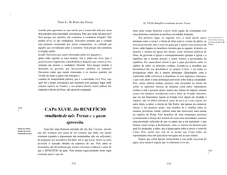 ill~




                                                   Parte 4 - Do Reino das Trevas                                    XL VII Do Benefício resultante de tais Trevas

                                ocasião para apresentar as suas razões pró e contra têm sido por causa    rante tanto tempo dominou o povo nesta região da cristandade com
                                dela punidos pela autoridade eclesiástica. Mas que razão há para isso?    estas doutrinas contrárias às pacíficas sociedades humanas.
                                Será porque tais opiniões são contrárias à verdadeira religião? Não             Em primeiro lugar, ao seguinte erro, a atual Igreja agora              Que a Igreja militante é o
                                                                                                                                                                                       Reino de Deus começou por
                                podem sê-Io, se são verdadeiras. Deixemos portanto que a verdade          militante sobre a terra é o Reino de Deus (isto é, o reino de glória, ou     ser ensinado pela Igreja   de
                                seja primeiro examinada por juízes competentes, ou refutada por           terra da promissão, não o reino da graça que é apenas uma promessa da        Roma.
                                aqueles que reivindicam saber o contrário. Será porque são contrárias     terra), estão ligados os benefícios terrenos que se seguem: primeiro, os
                                à religião estabe                                                         pastores e mestres da Igreja têm direito, como ministros públicos de
                                lecida? Deixemos que sejam silenciadas pelas leis daqueles a              Deus, de governar a Igreja e conseqüentemente (porque a Igreja e a
                                quem estão sujeitos os seus mestres, isto é, pelas leis civis, pois é     república são a mesma pessoa) a serem reitores e governantes da
                                possível punir legalmente a desobediência daqueles que, contra as leis,   república. Por causa desse direito é que o papa prevaleceu sobre os
                                ensinam até mesmo a verdadeira filosofia. Será porque tendem à            súditos de todos os príncipes cristãos, levando-os a acreditar que
                                desordem no governo, por favorecerem rebeliões ou sedições?               desobedecer-lhe era desobedecer ao próprio Cristo, e em todas as
                                Deixemos então que sejam silenciadas e os mestres punidos em              divergências entre ele e outros príncipes (fascinados com a
                                virtude do poder a quem está entregue o                                   expressão poder esPiritual) a abandonar os seus legítimos soberanos,
                                cuidado da tranqüilidade pública, que é a autoridade civil. Pois, seja    o que com efeito é uma monarquia universal sobre toda a cristandade.
                                qual for o poder eclesiástico que assumam (em qualquer lugar onde         Pois, muito embora tenham primeiro sido investidos no direito de
                                estejam sujeitos ao Estado), o seu próprio direito, muito embora lhe      serem os supremos mestres da doutrina cristã pelos imperadores
                                chamem o direito de Deus, não passa de usurpação.                         cristãos e sob o governo destes, dentro dos limites do império romano
                                                                                                          (como eles próprios reconhecem) com o título de Pontifex Maximus,
                                                                                                          que era um funcionário sujeito ao Estado civil, depois de dividido o
                                                                                                          império, não foi difícil introduzir junto do povo já a eles sujeito um
                                                                                                          outro título, a saber, o direito de São Pedro, não apenas de conservar
                                                                                                          intacto o seu pretenso poder, mas também de o ampliar sobre as
       [381
       1                              CAPo XLVII. Do BENEFÍCIO                                            mesmas províncias cristãs, embora estas não estivessem mais unidas

                                      resultante de tais Trevas e a quem                                  no império de Roma. Este benefício de uma monarquia universal
                                                                                                          (considerando o desejo dos homens de terem uma autoridade) constitui
                                                           aproveita.                                     uma presunção suficiente de que os papas que a ela aspiraram, e que
                                                                                                          durante muito tempo a desfrutaram, eram os autores da doutrina pela
       Aquele que recebeu            Cícero   faz uma honrosa menção de um dos Cássios, severo            qual foi alcançada, a saber, que a Igreja agora sobre a terra é o reino de
       beneficio de um ato é
                                juiz dos romanos, por causa de um costume que tinha, nas causas           Cristo. Pois, aceito isto, tem de se aceitar que Cristo tenha um
       considerado seu autor.
                                criminais (quando o depoimento das testemunhas não era suficiente),       representante entre nós para dizer-nos quais são as suas ordens.
                                de perguntar aos acusadores Cui bono, isto é, que lucro, honra ou outro         Depois que certas Igrejas renunciaram a este poder universal do
                                pr.oveito o acusado obtinha ou esperava do ato. Pois entre as             papa, seria razoável esperar que os soberanos civis em
                                presunções não há nenhuma que mostre com tanta evidência o autor do
                                que o BENEFÍCIO da ação. Pela mesma regra pretendo neste lugar                                                                                         [382
                                                                                                                                                                                       1
                                examinar quem é que du


                                                                572                                                                         573
 
