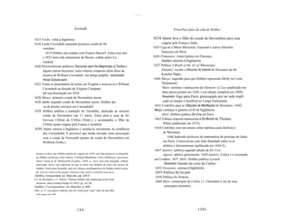 .........



                                           Leviatã                                                                     PrinciPais fatos da vida de Hobbes


1615 Verão: volta à Inglaterra.                                                                          1634 Outono: leva o filho do conde de Devonshire para uma
1618 Lorde Cavendish nomeado primeiro conde de De                                                              viagem pela França e Itália.
      vonshire.                                                                                          1635 Liga-se a Marin Mersenne, Gassendi e outros filósofos
        1619 Hobbes em contato com Francis Bacon3. Entre esse ano                                              franceses em Paris.
      e 1623 teria sido amanuense de Bacon, cedido pelos Ca                                              1636 Primavera: visita Galileu em Florença.
      vendish.                                                                                                 Outubro: retoma à Inglaterra.
1620 Provavelmente publicou Discourse upon the Beginnings o[ Tacitus e                                   1637 Publica A Brieft o[ the Art o[ Rhetorique.
      alguns outros discursos, num volume composto além disso de                                               Outubro: recebe o Discurso do método de Descartes de Sir
      ensaios de William Cavendish, seu antigo pupilo, intitulado                                              Kenelm Digby.
      Horae Subsecivae4.                                                                                 1640 Março: sugestão para que Hobbes represente Derby no Curto
1622 Toma-se proprietário de terras em Virginia e associa-se a William                                          Parlamento.
      Cavendish na direção da Virginia Company,                                                                 Maio: termina o manuscrito de Elements o[ Law (publicado em
      até sua dissolução em 1624.                                                                               duas partes piratas em 1650, e em edição completa em 1889).
1626 Março: primeiro conde de Devonshire morre.                                                                 Novembro: foge para Paris, preocupado por ter sido impli
1628 Junho: segundo conde de Devonshire morre. Hobbes dei                                                       cado no ataque a Strafford no Longo Parlamento.
      xa de prestar serviços aos Cavendish5.                                                              1641 Contribui para as Objeções às Meditações de Descartes. 1642
1629 Hobbes publica a tradução de Tucidides, dedicada ao terceiro                                         Março: começa a guerra civil na Inglaterra.
      conde de Devonshire (de 11 anos). Entra para a casa de Sir                                               Abril: Hobbes publica De Cive em Paris.
      Gervase Clifton de Clifton (Notts.), e acompanha o filho de                                         1643 Esboça resposta manuscrita a De Mundo de Thomas
      Clifton numa viagem pela França e Genebra.                                                                 White (publicado em 1973).
1630 Outono: retoma à Inglaterra e instala-se novamente na residência                                     1644 Contribui com um ensaio sobre balística para Ballistica
      dos Cavendish6. É provável que tenha iniciado uma associação                                               de Mersenne.
      com o conde de Newcastle (primo do conde de Devonshire) em                                                    1646 Indicado professor de matemática do príncipe de Gales
      Welbeck (Notts.).                                                                                          em Paris. Controvérsia com John Bramhall sobre livre
                                                                                                                 arbítrio e determinismo (publicada em 1654-5).
                                                                                                          1647 Janeiro: publica segunda edição de De Cive.
  tumava-se dizer que Hobbes partira de viagem em 1610; esta data baseia-se na biografia                        Agosto: adoece gravemente. 1649 Janeiro: Carlos I é executado
  de Hobbes escrita por John Aubrey e Richard Blackborne (Vitae Hobbianae Auctarium,
                                                                                                          em Londres. 1651 Abril: Hobbes publica Leviatã.
  Opera Latina I, ed. Molesworth [Londres, 1839], p. xxiv), mas essa biografia, embora
  autorizada, talvez seja imprecisa no que se refere aos detalhes do inicio da carreira de                        Dezembro: banido da corte de Carlos.
  Hobbes. Nem nessa biografia, nem nos esboços autobiográficos de Hobbes (Opera Latina,                   1652 Fevereiro: retoma à Inglaterra.
  pp. xiii-xxi, xxxixcix) há qualquer referência a duas visitas ao continente nessa época.                1655 Publica De Cor pore.
3 Hobbes, Correspondente, ed. Malcolm, pp. 628-9.
                                                                                                          1658 Publica De Homine.
4 N. B. Reynolds e J. L. Hilton, "Thomas Hobbes and Authorship of the Horae
  Subsecivae", History of Political Thought 14 (1993), pp. 361-80.
                                                                                                          1660 Maio: restauração de Carlos 11; Clarendon é um de seus
5   Hobbes, Correspondente, ed. Malcolm, p. 808.                                                                  principais ministros.
6   Ibid., p. 17; isso parece implicar que ele voltou para "casa" antes do que Mal
     colm sugere na p. 808.




                                             LXX                                                                                         LXXI
 