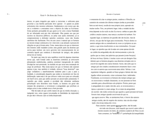 li   1111                                                                                                   Revisão e Conclusão
                             Parte 4 - Do Reino das Trevas

                                                                                     o ornamento de citar os antigos poetas, oradores e filósofos, ao
            tureza, os quais ninguém que aspire a raciocinar o suficiente para
                                                                                     contrário do costume dos últimos tempos (tenha eu procedido              [395
            governar a sua família particular deve ignorar. ~E quanto ao poder
                                                                                     bem ou mal nisso), resulta do meu próprio juízo, apoiado em              }
            eclesiástico dos mesmos soberanos, fundamento-o nos textos que são
            em si evidentes e consoantes com o objetivo de todas as Escrituras.      muitas razões. Pois, em primeiro lugar, toda a verdade da dou
            Estou portanto persuadido de que quem as ler com a única finalidade      trina depende ou da razão ou das Escrituras, ambas as quais dão
            de ser informado será por elas informado. Mas quanto aos que por
                                                                                     crédito a muitos autores, mas nunca o recebem de nenhum. Em
            escritos ou discursos públicos, ou pelas suas ações eminentes, já se
            comprometeram a defender opiniões contrárias, esses não ficarão          segundo lugar, as matérias em questão não são de fato, mas de
            satisfeitos tão facilmente. Pois em tais casos é natural que os homens   direito, em que não há lugar para testemunhas. Poucos dentre os
            ao mesmo tempo continuem a ler e desviem a sua atenção à procura de      autores antigos não se contradizem às vezes a si próprios ou aos
            objeções ao que já leram antes. Estas, numa época em que os interesses   outros, o que torna insuficientes os seus testemunhos. Em quar
            dos homens estão mudados (como uma grande parte da doutrina que
            serviu para instituir um novo governo tem necessariamente de ser         to lugar, as opiniões que são levadas em conta apenas devido
            contrária àquela que conduziu à dissolução do antigo), não podem          ao crédito da antiguidade não são intrinsecamente o juízo da
            deixar de ser muitas.                                                     queles que as citam, mas palavras que passam (como bocejos)
                  Na parte que trata de uma república cristã há algumas doutrinas
                                                                                      de boca em boca. Quinto, é muitas vezes com um desígnio frau
            novas que, num Estado onde as doutrinas contrárias já estivessem
                                                                                      dulento que os homens pregam a sua doutrina corrupta com os
            plenamente estabelecidas, poderia constituir transgressão do súdito
            divulgá-Ias sem permissão, na medida em que seria uma usurpação do        cravoS do engenho dos outros homens. Sexto, não acho que os
            cargo de professor. Mas nesta época em que os homens não aspiram           antigos por eles citados considerassem ornamento fazer o mes
            apenas à paz, mas também à verdade, oferecer *essa doutrina*', que         mo com os autores que escreveram antes deles. Sétimo, é um
            julgo verdadeira e manifestamente tendente para a paz e para a             argumento indigesto, quando as frases gregas e latinas não mas
            lealdade, à consideração daqueles que ainda se encontram em fase de
                                                                                       tigadas sobem novamente, como costumam fazer, inalteradas.
            deliberação, nada mais é do que oferecer vinho novo para ser colocado
            em barril novo, para que ambos possam ser preservados juntamente. E        Finalmente, eu reverencio os homens dos tempos antigos que
            suponho que então, quando a novidade não alimentar nenhuma                 ou escreveram a verdade claramente, ou nos puseram no bom
            perturbação nem desordem num Estado, os homens em geral não                caminho para a descobrirmos nós próprios. Porém, penso que
            estejam tão propensos a reverenciar a antiguidade que prefiram os          à antiguidade em si nada é devido, pois, se reverenciamos a
            antigos erros a uma verdade nova e bem provada.                            época, a presente é a mais antiga. Se se tratar da antiguidade
                  Não há nada em que confie menos do que na minha elocução, e,
                                                                                       do escritor, não tenho certeza de que aqueles a quem prestam tal honra
            malgrado isso, estou seguro (excetuadas as fatalidades da impressão)
                                                                                       fossem mais antigos quando escreveram do que eu
            de que não é obscura. Que eu tenha desprezado
                                                                                        que agora escrevo. Mas, se atentarmos bem, o louvor dos autores
                                                                                        antigos resulta, não do respeito dos mortos, mas sim da compe
                                                                                        tição e da inveja mútua dos vivos.
                                                                                              Para concluir, tanto quanto 'Syn.: àperceber, não há nada
                                                                                                                           posso
                                     I   Syn.: essas doutrinas                                      em todo este discurso, nem naquele que escrevi antes sobre o
                                                                                                 mesmo assunto em latim, de contrário à palavra de Deus ou aos
                                                                                                                           591
                                                  590                                            bons costumes, ou *tendente à *1 perturbação da tranqüilidade
 