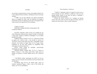 -----..


                              Leviatã                                                                 Notas biográficas e referências

                                                                                           * ZAQUEU. Importante coletor de impostos de Jericó que se
nou em Paris (e posteriormente em várias universidades italianas). Foi               tornou discipulo de Jesus. Retribuiu o perdão de Cristo por seus
o mais influente filósofo escolástico, sobretudo por meio de sua Suma                pecados doando metade de seus bens aos pobres e restituindo o
teológica.                                                                           quádruplo aos que tinha defraudado.
      * TOMÉ. Um dos doze apóstolos, que aparece pessoalmente                              ZENÃO DE CÍCIO (355-263 a.C.). Fundador da filosofia
apenas no evangelho de JOÃo, onde seu cepticismo em relação à                        estóica, abriu uma escola no pórtico da ágora em Atenas, depois de
ressurreição de Cristo foi rebatido por prova tátil. O Evangelho de São              estudar com vários mestres, cínicos, sofistas e platônicos.
Tomé é um dos livros apócrifos do Novo Testamento.



     * URIAS. Ver DAVI.
     URSICINO. Candidato derrotado à eleição papal de 366,
vencida por DÃMAso.

      VALENTE. Imperador romano (374-8). Foi escolhido por seu
irmão Valentiniano I para governar o Império Oriental, e foi derrotado
e morto pelos visigodos na batalha de Adrianápolis. Foi um ardente
partidário dos arianos.
      VARRÃO, Marcus Terentius (116-27 a.C.). Opositor de CÉSAR
na guerra civil, retirou-se para a vida privada no governo de
AUGUSTO. Escreveu uma imensa obra sobre a Antiguidade romana,
incluindo uma história da língua latina em De Lingua Latina.
Fragmentos de sua obra sobre religiões da Antiguidade foram
preservados em escritores posteriores.
      VÊNUS. Deusa romana da fertilidade, posteriormente
identificada com a grega Afrodite.
      VIRGÍLIO (Publius Vergilius Maro, 70-19 a.C.). Nasceu em
Mântua, tornou-se o mais famoso poeta latino, tendo escrito as
Éclogas, as Geórgicas e a Eneida. Hobbes cita na p. 381 a Eneida VI
578-9.


     * ZACARIAS. Profeta, mencionado com AGEU no Livro de
Esdras. O Livro de Zacarias, provavelmente escrito por Zacarias, data
de 520-500 a.C.
     ZACARIAS, papa (741-52). De família grega, nasceu na
Calábria; reconheceu Pepino, o Breve, como rei por direito dos
francos, em 751 (ver CmLPERICo).

                                                                                                                     CXI
                                 CX

                                                                               ...
 