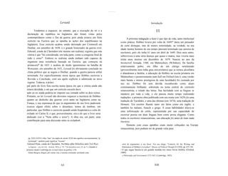 ...............




                                              Leviatã                                                                                                              Introdução

        Tendemos a esquecer, no entanto, que a execução do rei e a                                                                                                       11
 declaração da república na Inglaterra não foram vistas pelos
 contemporâneos como o fim da guerra, pois ainda restava um forte                                                                 A próxima indagação a fazer é que tipo de vida, tanto intelectual
 exército na Escócia que se opunha às ações dos republicanos na                                                             como prática, Hobbes levava por volta de 1649?' Jáera um pensador
 Inglaterra. Esse exército acabou sendo derrotado por Cromwell em                                                           de certo destaque, mas de menos notoriedade; na verdade, na sua
 Dunbar, em setembro de 1650, e o grande historiador da guerra civil,                                                       idade muitos homens de seu tempo játeriam terminado sua carreira de
 Edward, conde de Clarendon (ele mesmo um realista), registra que esta                                                      escritores, pois ele tinha 61 anos em abril de 1649. Dois anos antes,
 vitória é que "foi considerada, em toda parte, como a conquista final de                                                   sobrevivera a uma séria doença que quase o matou, mas viveria mais
 todo o reino"'. Embora os realistas ainda tenham sido capazes de                                                           trinta anos morreu em dezembro de 1679. Nasceu no ano da
 organizar uma resistência baseada na Escócia, que começou na                                                               Invencível Armada, 1588, em Malmesbury (Wiltshire). De família
 primavera* de 1651 e acabou de modo ignominioso na batalha de                                                              relativamente pobre, era filho de um clérigo semiletrado
 Worcester, em setembro de 1651, Leviatã foi obviamente concluído no                                                        (provavelmente nem tinha grau universitário) que se tornou alcoólatra
 clima político que se seguiu a Dunbar, quando a guerra parecia enfim                                                       e abandonou a família; a educação de Hobbes na escola primária em
 terminada. Foi especificamente nessa época que Hobbes escreveu a                                                           Malmesbury e posteriormente num hall em Oxford (isto é, uma versão
 Revisão e Conclusão, com seu apelo explícito à submissão ao novo                                                           mais barata e menos prestigiosa de uma faculdade) foi custeada por
 regime. Todavia, a princi                                                                                                  seu tio. Hobbes foi sem dúvida reconhecido como aluno
pal parte do livro fora escrita numa época em que a vitória ainda não                                                       extremamente brilhante, sobretudo no tema central do currículo
estava decidida, e em que um exército escocês devo                                                                          renascentista, o estudo das letras. Sua facilidade com as línguas se
tado ao rei ainda poderia ter imposto sua vontade sobre os dois reinos.                                                     manteve por toda a vida, e ele passou muito tempo realizando
Portanto, ao ler Leviatã não devemos esquecer a incerteza de Hobbes                                                         traduções: a primeira obra publicada com seu nome (em 1629) foi uma
quanto ao desfecho das guerras civis tanto na Inglaterra como na                                                            tradução de Tucídides, e uma das últimas (em 1674), uma tradução de
França, e sua esperança de que os argumentos de seu livro pudessem                                                          Homero. Era escritor fluente tanto em latim como em inglês, e
exercer algum efeito sobre o desenlace; temos de lembrar, em                                                                também lia italiano, francês e grego. A essas habilidades aliava-se
particular, que Hobbes o escreveu quando ainda freqüentava a corte do                                                       uma sofisticação de estilo, representada por sua capacidade de
exilado rei Carlos lI, e que, provavelmente, era a ele que o livro seria                                                    escrever poesia em duas línguas bem como prosa elegante. Como
dedicado (ver a "Nota sobre o texto"). A obra era, em parte, uma                                                            todos os escritores renascentistas, sua educação foi antes de mais nada
contribuição para uma discussão entre os exilados6.                                                                         literária.
                                                                                                                                  Homens com essas aptidões eram muito cobiçados na Europa
                                                                                                                            renascentista, pois podiam ser de grande valia para


   pp. XXV-XXVI.) Mas "Iate" em inglês do século XVII não significa necessariamente "já
   terminado"; também pode significar "recente".
5 Edward Hyde, conde de Clarendon, The History ofthe Rebellíon and Civil Wars                                                   série de argumentos a seu favor. Ver seu artigo, "Contexts for the Writing and
   in England,... also his Life... (Oxford, 1843), p. 752. * Do hemisfério norte. [N. da T.] 6 Quando a                         Publication of Hobbes's Leviathan", History of Polítical Thought II (1990), pp. 675-702.
primeira edição Cambridge do Leviatã estava na gráfica, o Dr.                                                               7O que segue baseia-se em grande medida nos meus livros Hobbes (Oxford,
   Glenn Burgess chegou, por outras vias, à mesma conclusão, arrolando uma                                                  1989)
                                                                                                                                e Philosophy and Government 1572-1651 (Cambridge, 1993).



                                               XII                                                                                                                     XIII
 