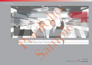 For internal use only
The Audi Service Core Process Your guide to Audi Top Service
Portfolio
Sam
ple
 