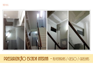 Pressurização escada interna - alvenarias / gesso / grelhas
 