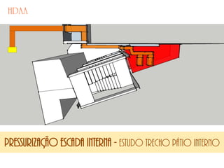 Pressurização escada interna - estudo trecho pátio interno
 