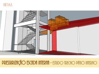 Pressurização escada interna - estudo trecho pátio interno
 