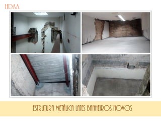ESTRUTURA METÁLICA LAJES BANHEIROS NOVOS
 