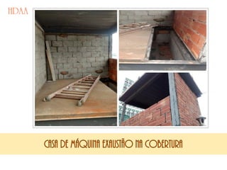Casa de máquina exaustão na cobertura
 