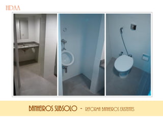 BANHEIROS SUBSOLO - REFORMA BANHEIROS EXISTENTES
 