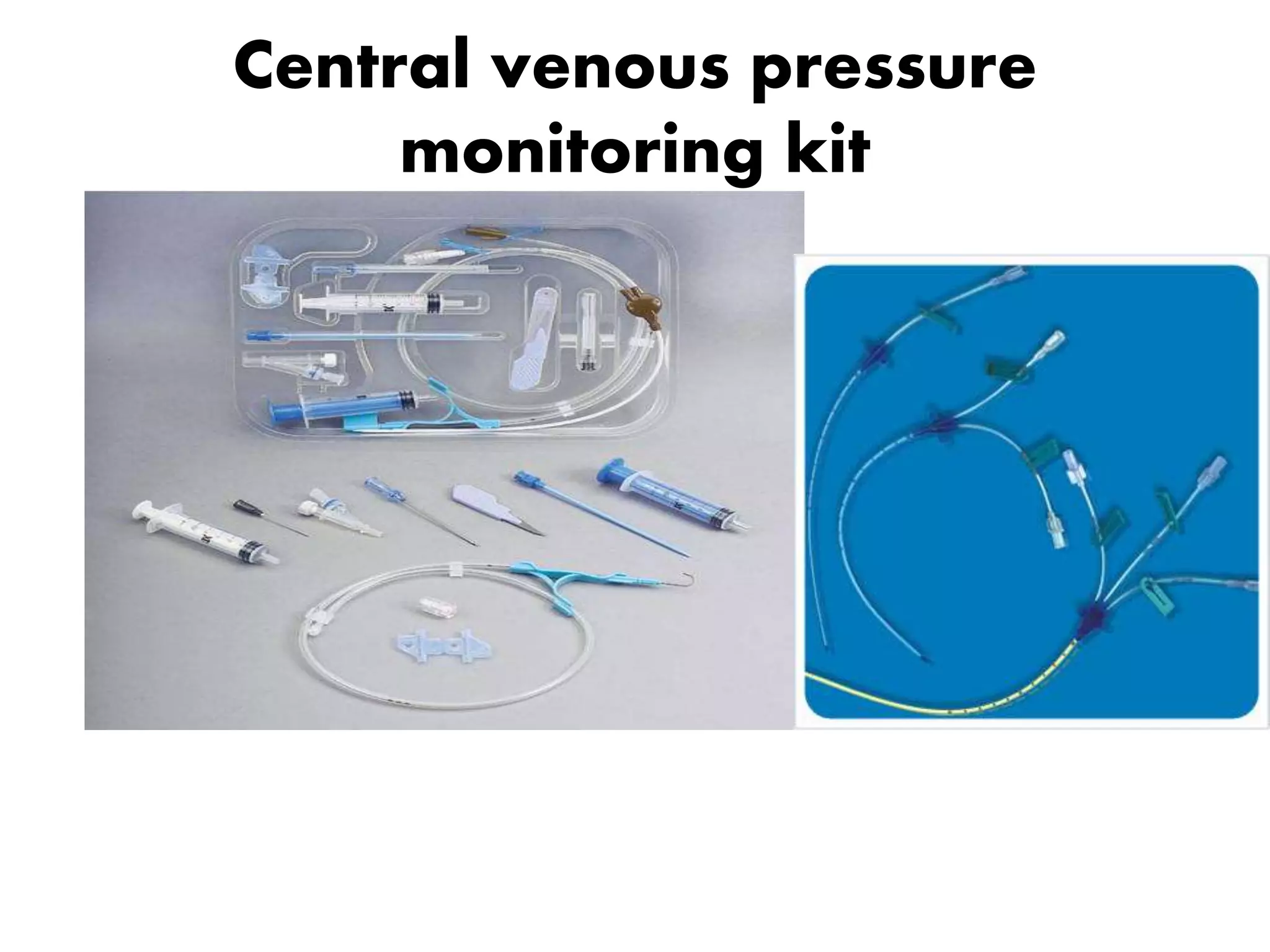 Central venous pressure
monitoring kit
 