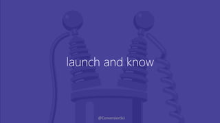 @ConversionSci
launch and know
 