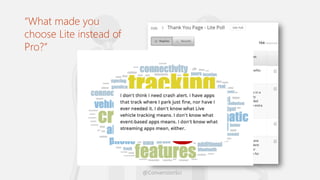 @ConversionSci
“What made you
choose Lite instead of
Pro?”
 
