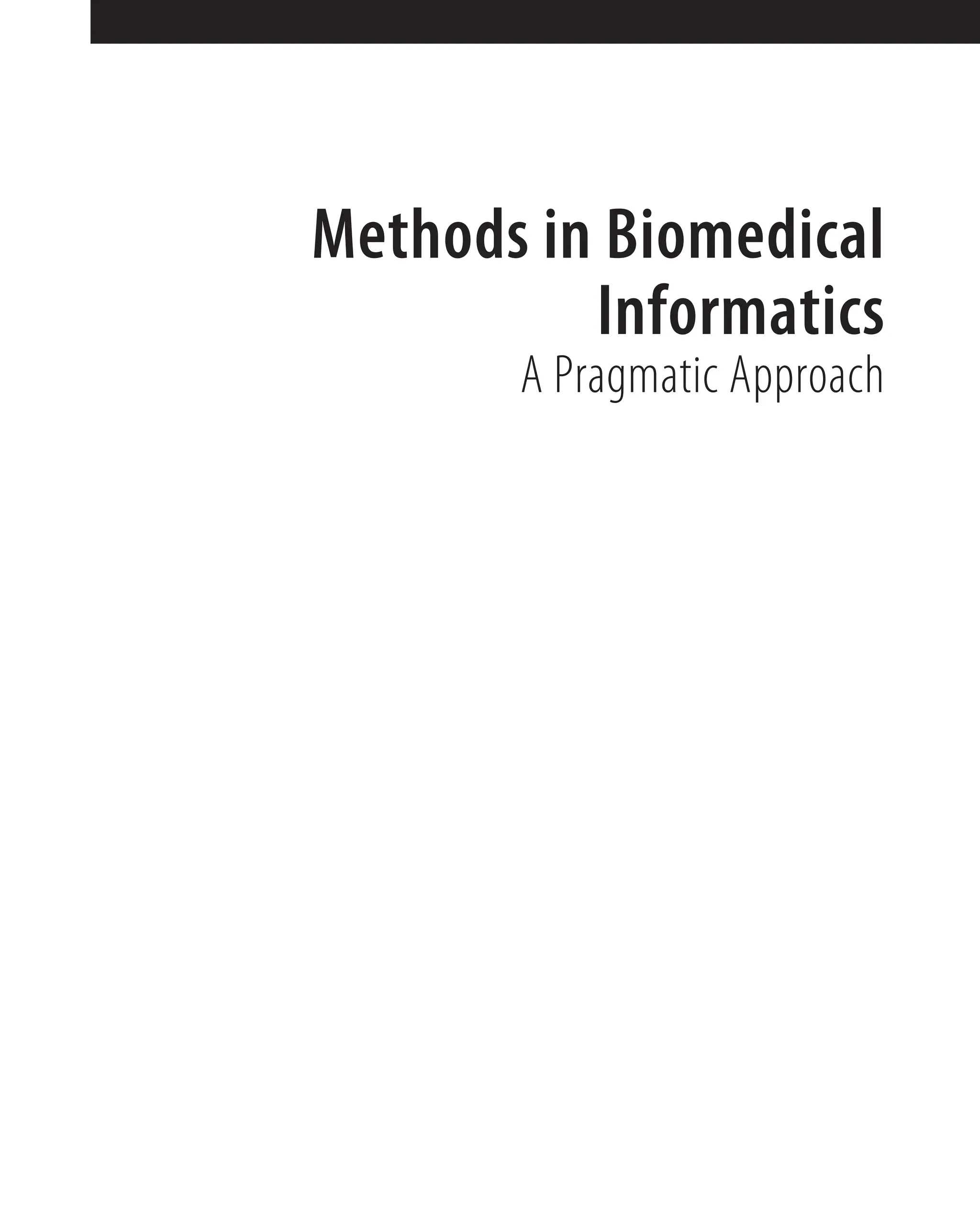 Methods in Biomedical
Informatics
A Pragmatic Approach
 