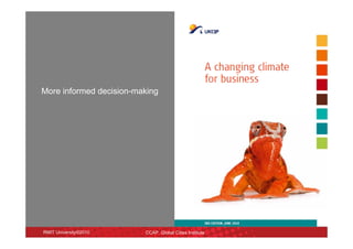 More informed decision-making




RMIT University©2010     CCAP, Global Cities Institute
 