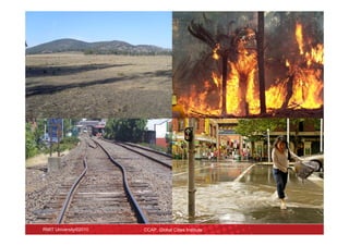 Current day impacts




RMIT University©2010   CCAP, Global Cities Institute
 