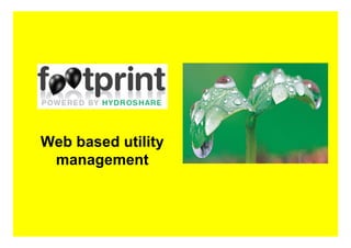 Web based utility
 management
 