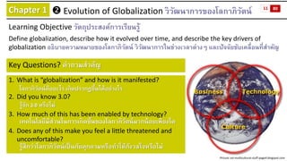 Chapter 1 
Evolution of Globalizationวิวัฒนาการของโลกาภิวัตน์ 
Learning Objectiveวัตถุประสงค์การเรียนรู้ 
Define globaliz...
