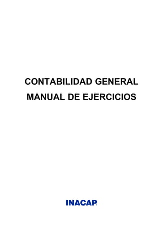 CONTABILIDAD GENERAL
MANUAL DE EJERCICIOS
 