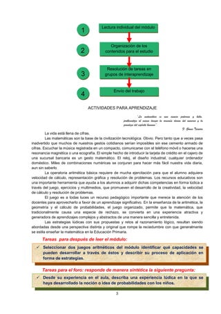 3
ACTIVIDADES PARA APRENDIZAJE
“La matemática es una ciencia poderosa y bella,
problematiza al mismo tiempo la armonía div...