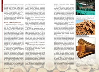 family-owned furniture shops and factories
dotting the Italian countryside even today,
carrying on the tradition of generations.
Although there are some very old work-
shops, as well as newer ones, it is safe to
say that most of the companies making fine
furniture in Italy today have been in exis-
tence since at least the early 1900s.
Today their clientele is not limited to
Europe. From the Americas to Africa to the
Far East, consumers of high-quality, durable
solid-wood furniture vie to obtain the best
products at the best prices.
Italian: Is It Really Different?
We began the next part of our interview
with a blunt but important question: What’s
the “big deal” about Italian furniture?
How much of it is hype, and what really
sets it apart? Mrs. Brach, a woman who is
very passionate about interior design and
furnishings, explained that in so many
fields—jewelry, silver, metalwork—Italy has
the finest artisans in the world. It’s the same
with furniture. “Even though France is also
known for its artistic qualities, their prima-
ry focus is on the design aspect. They didn’t
develop their ‘hand resources.’ Italians have
developed their hand resources—what they
can make with their hands—beyond what
anybody else in the world, I believe, can
make. No one has their fine-tuning. Egypt
and Mexico also produce a lot of furniture,
but it doesn’t come near Italian quality.”
Yoely Brach told us that Accentuations
By Design was started by his mother 30
years ago, and from the beginning it was
the Italian commitment to quality that
defined her own approach. She entered the
furniture import business as a result of her
own personal experience. When she was
shopping for furnishings for her own home,
she was simply not satisfied with the qual-
ity and styles that were available to her in
the New York market. She decided to make
the trip to Italy herself. Not only did she
find the furniture she was looking for, but
she realized that by importing these items
herself she would be able to offer a selection
and quality to local consumers that had not
been available previously.
China is the number one competitor
when it comes to furniture production.
Naturally, we were interested in comparing
and contrasting the Chinese products that
are now on the market. The Brachs were
not disdainful or dismissive of the quality
of furniture produced in China, but they did
patiently explain what the differences are.
It turns out that the difference is not in the
wood itself.
“It’s really the craftsmanship and the
quality of the artisans that makes the differ-
ence,” Mrs. Brach explained. “Higher end
Italian furniture is very hard to reproduce,
although it is possible. Usually, a Chinese
copy of an Italian design is, to a degree, of
lesser quality.”
We asked her to elaborate further. “A
lot of it has to do with the components. You
see this bronze-work?” she asked, point-
ing out an example. “You can’t find that in
China—or anywhere in the world. If they do
make it, it’s of an inferior metal. Now, if you
mass-produce furniture in China and you
ship the actual wood to one of the better
factories there, there’s a good chance they
can get that part pretty close. Once it comes
to metal or leather components, or certain
types of intricate carvings, it’s not going to
happen.
“Some things from China are fine. If you
want a certain look at a certain price, some-
times you have no choice. But if you want
to get the most for your money, I always
recommend Italian.”
Mrs. Brach told us about a woman who
wanted help sprucing up her Italian dining
room set. Accentuations had sold her the set
20 years before. The woman, now a bubby,
had the furniture in a very small space in
a Williamsburg apartment. Mrs. Brach was
stunned when she walked in. “It looked as if
I had delivered it the day before! Of course,
the upholstery was worn after all that time,
so I suggested that she reupholster the
chairs.” She pointed out that between Shab-
bos, Yom Tov, and all the kids and grandkids,
no one gets as much use out of dining room
furniture as large Jewish families… but this
furniture lasts.
The Brachs have visited countless
factories in Italy, as well as in China. Typi-
cally, they described, the Italian factories are
smaller. There are one or two people doing
work by hand, whereas in China there could
be 20 people working on a certain piece of
furniture. Naturally the sole carpenter, who
considers himself an artist in his field, takes
pride in his work. Typically the woodworker
either owns the factory, or is the father, uncle
or son of the owner. The family has been in
the business for generations. Therefore he is
closely invested in the quality and reputa-
tion of the company’s products.
Yoely Brach pointed out that while there
are factories all over Italy, different regions
of the country specialize in different kinds of
furniture, and this specialization contributes
to the precision and quality of those pieces.
Coming off our visit to Venice, Zman was
interested to know if the Brachs had seen
much Venetian glass in Italian furniture
design.
“We’ve definitely seen it, and it can be
inserted into the pieces. I saw a breakfront
with glass from Murano inserted and it was
really beautiful,” answered Mrs. Brach, refer-
ring to the island in Venice famous for its
glasswork factories. “There are factories on
Murano that actually produce furniture with
Venetian glass in it. When we visited Murano
I was interested to see that they are actu-
ally selling furniture on the island itself for
more than our store prices when we import
it to New York. That gives you an idea of the
markup they put on it for the tourists!”
Besides for its beauty and qual-
ity, another advantage of Italian furniture
is customization. When furniture is ordered
from a factory in Italy, the factory doesn’t
have it sitting in a warehouse waiting to
be shipped. They only start preparing the
wood, shopping and drying it, when the
order comes in. Thus anything can be made
to a custom size, height or color. Mrs. Brach
used the example of a 48-inch headboard, a
very popular size in the Jewish community
that is not available pre-made.
Raw, premium hardwood and softwood trees are felled and cut
to a uniform length for further processing. They are then run
through a debarker which peels off the bark and grinds it for
use in mulching and other applications.
Wood is sorted into piles and stored
in preparation for being turned into lumber.
Each log is carefully measured and evaluated for the wood it
can produce. It is then placed on specialized machinery which is
calibrated to the correct measurements. The machine will saw
it lengthwise into various sizes and shapes of lumber boards.
Often the mill worker will slice open the log, evaluate it for
imperfections and based on its features he will decide how to
further cut it.
ADVERTORIAL
78 | ZMAN • July 2015 ZMAN • Tamuz 5775 | 79
 