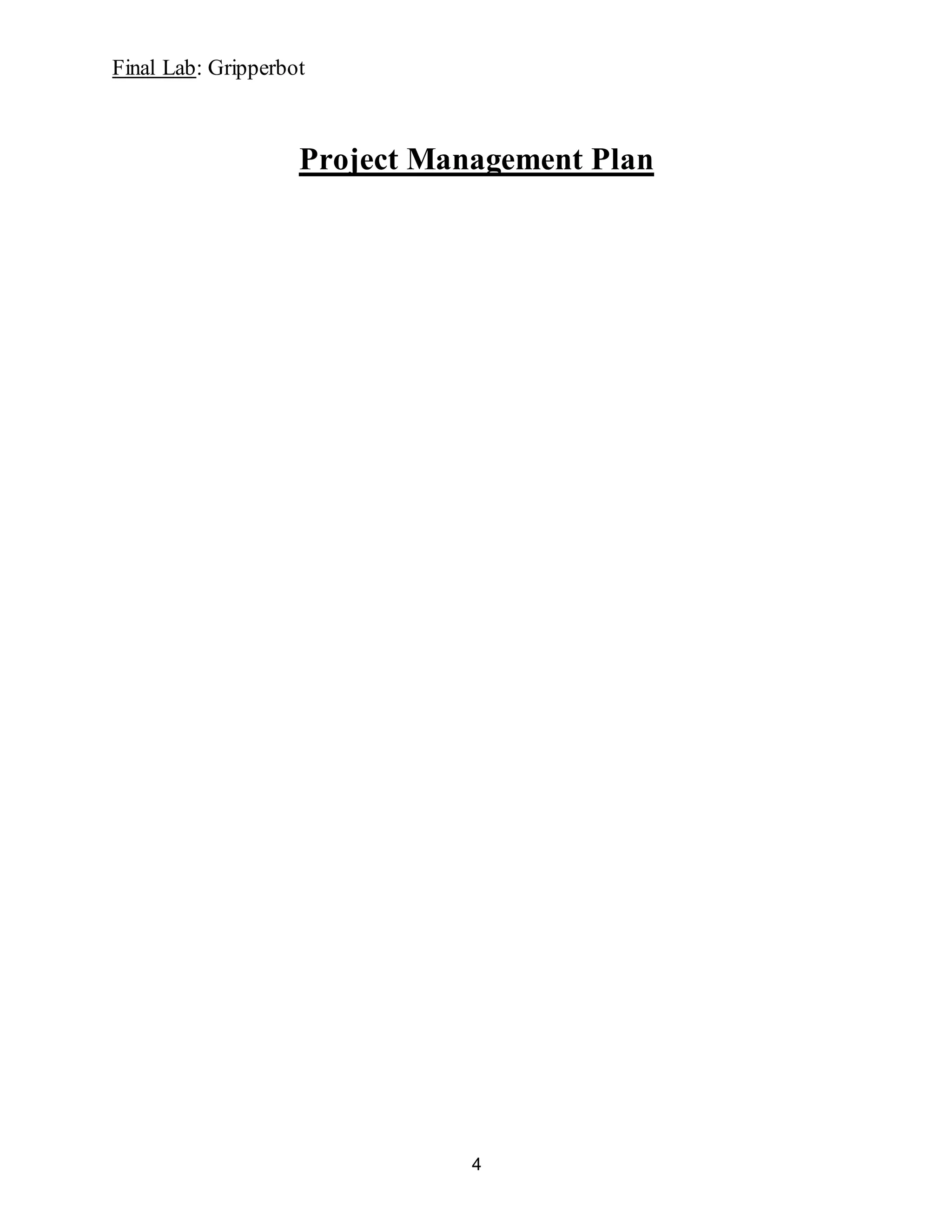 Final Lab: Gripperbot
4
Project Management Plan
 