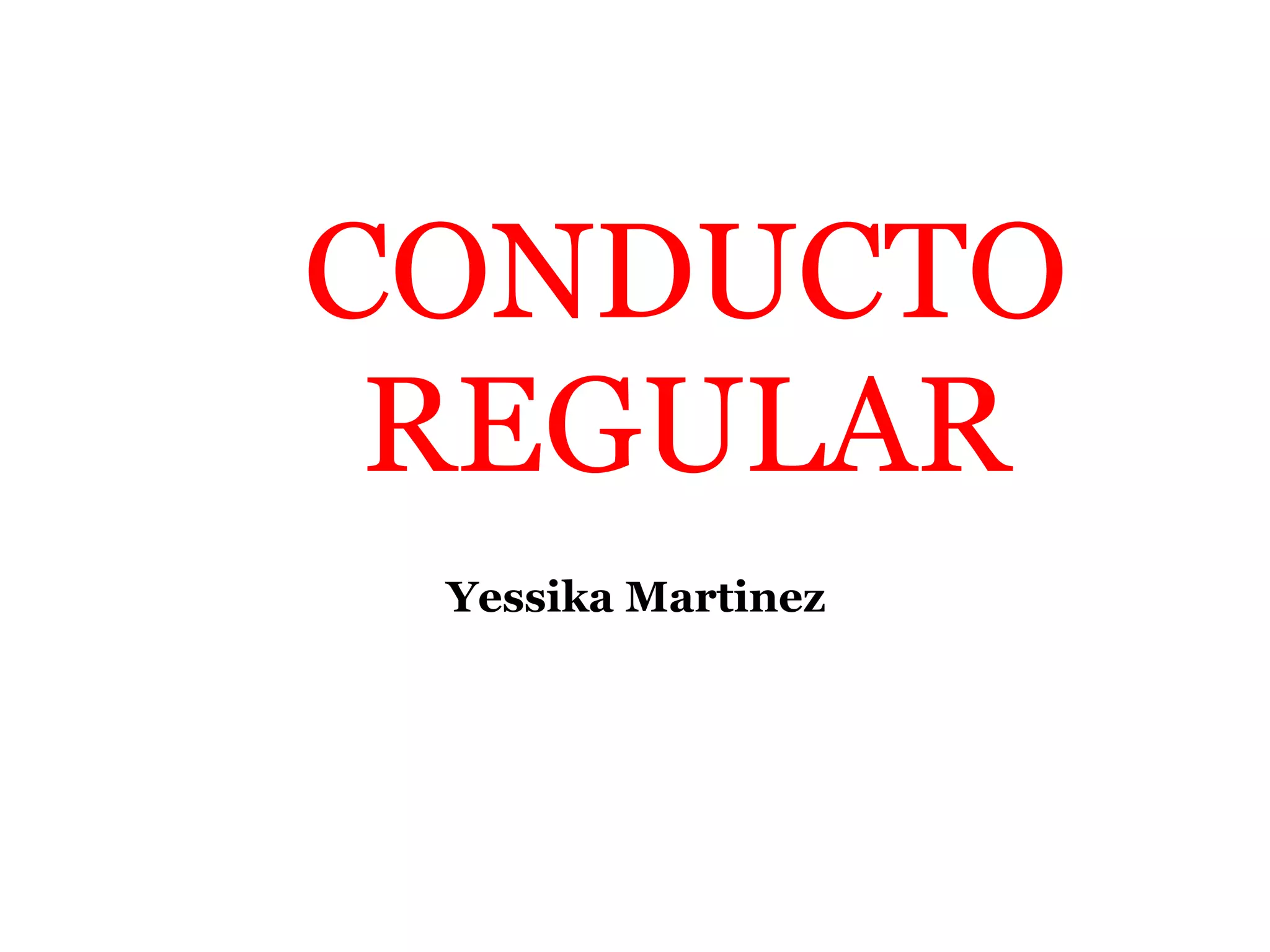 CONDUCTO REGULAR Yessika Martinez