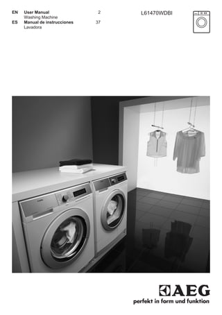 EN User Manual 2
Washing Machine
ES Manual de instrucciones 37
Lavadora
L61470WDBI
 